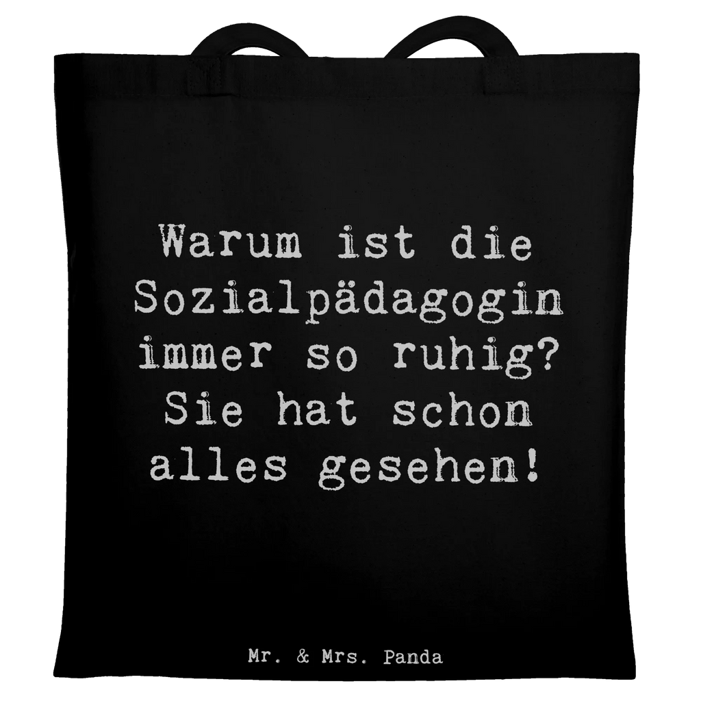 Tote bag Saying Warum ist die Sozialpädagogin immer so ruhig? Sie hat schon alles gesehen! Umhängetasche, Jutebeutel, Badetasche, Beuteltasche, Shopper, Schultertasche, Stofftasche, Einkaufstüte, Einkaufstasche, Tragetasche, Jutetasche, Tasche, Beutel, Laptoptasche, Stoffbeutel, Strandtasche, Beruf, Ausbildung, Jubiläum, Abschied, Rente, Kollege, Kollegin, Geschenk, Schenken, Arbeitskollege, Mitarbeiter, Firma, Danke, Dankeschön