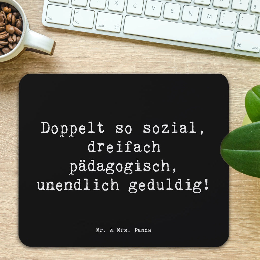 Mouse mat Saying Doppelt so sozial, dreifach pädagogisch, unendlich geduldig! Mauspad, Arbeitszimmer, Mousepad, Computer zubehör, Mausunterlage, Mauspad Büro, Büroausstattung, Einzigartiges Mauspad, Designer Mauspad, PC Zubehör, Beruf, Ausbildung, Jubiläum, Abschied, Rente, Kollege, Kollegin, Geschenk, Schenken, Arbeitskollege, Mitarbeiter, Firma, Danke, Dankeschön