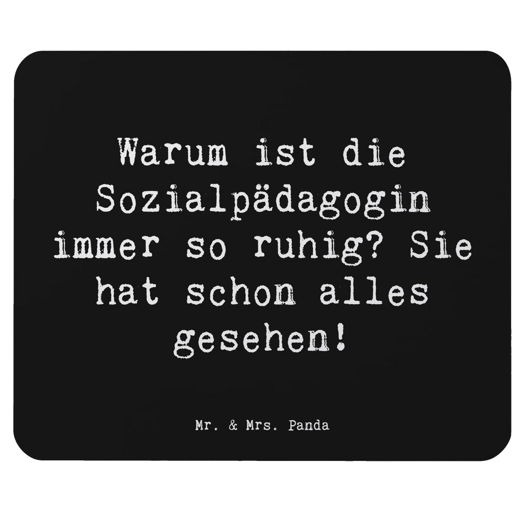 Mouse mat Saying Warum ist die Sozialpädagogin immer so ruhig? Sie hat schon alles gesehen! Mauspad, Computer zubehör, PC Zubehör, Designer Mauspad, Einzigartiges Mauspad, Büroausstattung, Mausunterlage, Mauspad Büro, Mousepad, Arbeitszimmer, Beruf, Ausbildung, Jubiläum, Abschied, Rente, Kollege, Kollegin, Geschenk, Schenken, Arbeitskollege, Mitarbeiter, Firma, Danke, Dankeschön