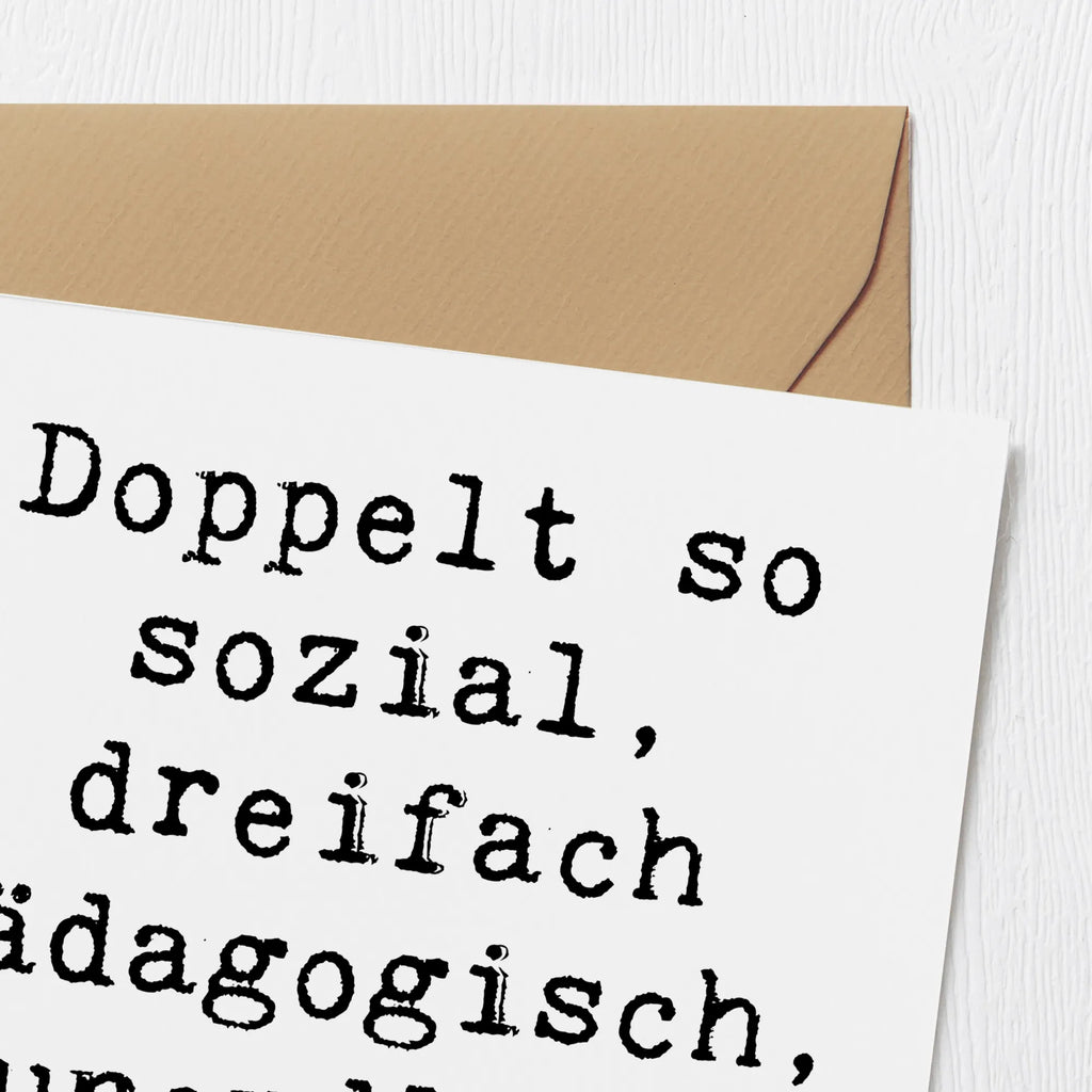 Deluxe Karte Spruch Doppelt so sozial, dreifach pädagogisch, unendlich geduldig! Grußkarte, Hochwertige Klappkarte, Karte, Geburtstagskarte, Hochzeitskarte, Einladungskarte, Klappkarte, Hochwertige Grußkarte, Glückwunschkarte, Beruf, Ausbildung, Jubiläum, Abschied, Rente, Kollege, Kollegin, Geschenk, Schenken, Arbeitskollege, Mitarbeiter, Firma, Danke, Dankeschön