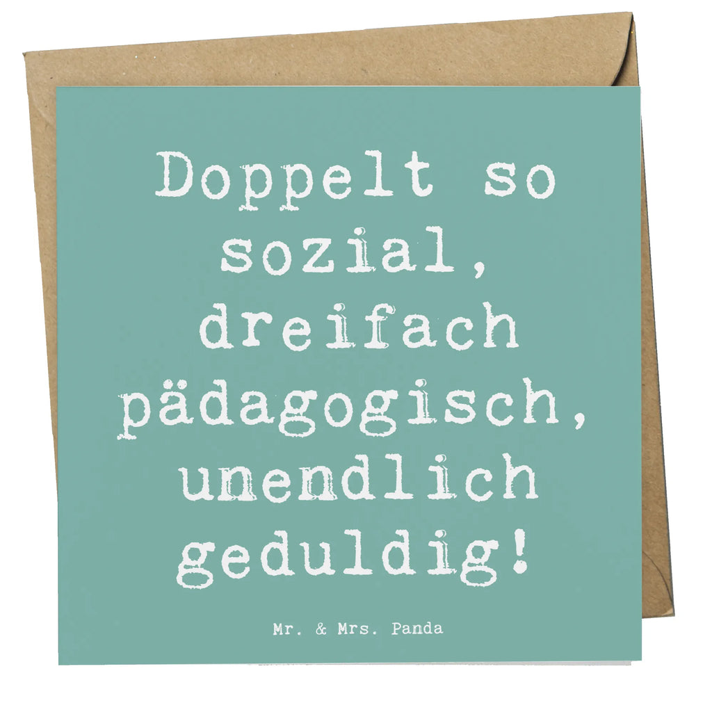 Deluxe Karte Spruch Doppelt so sozial, dreifach pädagogisch, unendlich geduldig! Grußkarte, Hochwertige Klappkarte, Karte, Geburtstagskarte, Hochzeitskarte, Einladungskarte, Klappkarte, Hochwertige Grußkarte, Glückwunschkarte, Beruf, Ausbildung, Jubiläum, Abschied, Rente, Kollege, Kollegin, Geschenk, Schenken, Arbeitskollege, Mitarbeiter, Firma, Danke, Dankeschön