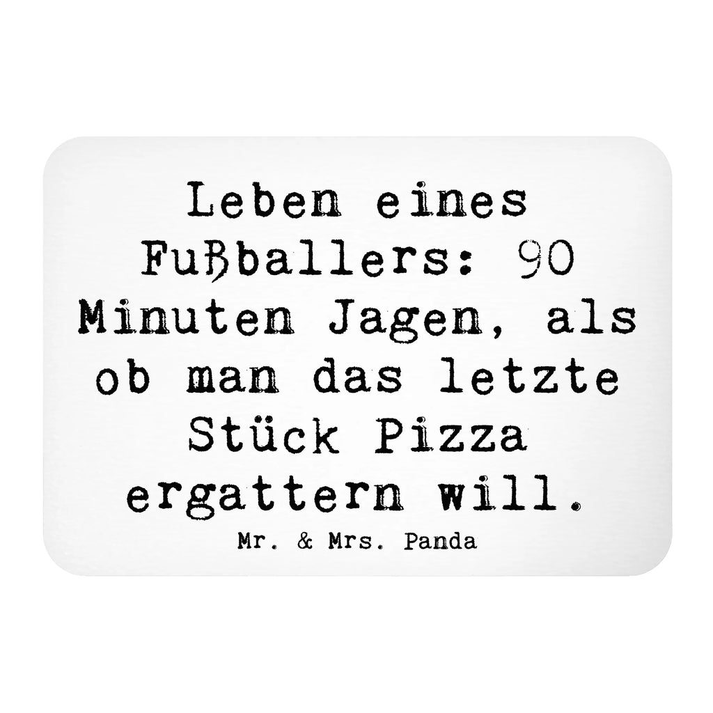 Magnet Saying Leben eines Fußballers: 90 Minuten Jagen, als ob man das letzte Stück Pizza ergattern will. Whiteboard Magnet, Souvenir Magnet, Kühlschrank Dekoration, Kühlschrankmagnet, Pinnwandmagnet, Notiz Magnet, Motivmagnete, Dekomagnet, Beruf, Ausbildung, Jubiläum, Abschied, Rente, Kollege, Kollegin, Geschenk, Schenken, Arbeitskollege, Mitarbeiter, Firma, Danke, Dankeschön