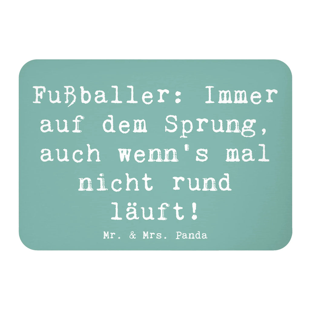 Magnet Saying Fußballer: Immer auf dem Sprung, auch wenn's mal nicht rund läuft! Kühlschrank Dekoration, Pinnwandmagnet, Souvenir Magnet, Whiteboard Magnet, Dekomagnet, Kühlschrankmagnet, Notiz Magnet, Motivmagnete, Beruf, Ausbildung, Jubiläum, Abschied, Rente, Kollege, Kollegin, Geschenk, Schenken, Arbeitskollege, Mitarbeiter, Firma, Danke, Dankeschön