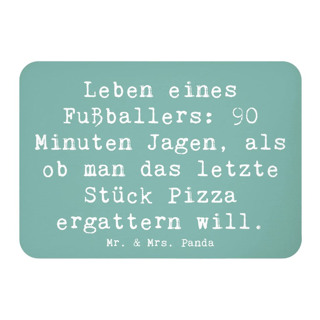 Magnet Saying Leben eines Fußballers: 90 Minuten Jagen, als ob man das letzte Stück Pizza ergattern will. Whiteboard Magnet, Souvenir Magnet, Kühlschrank Dekoration, Kühlschrankmagnet, Pinnwandmagnet, Notiz Magnet, Motivmagnete, Dekomagnet, Beruf, Ausbildung, Jubiläum, Abschied, Rente, Kollege, Kollegin, Geschenk, Schenken, Arbeitskollege, Mitarbeiter, Firma, Danke, Dankeschön