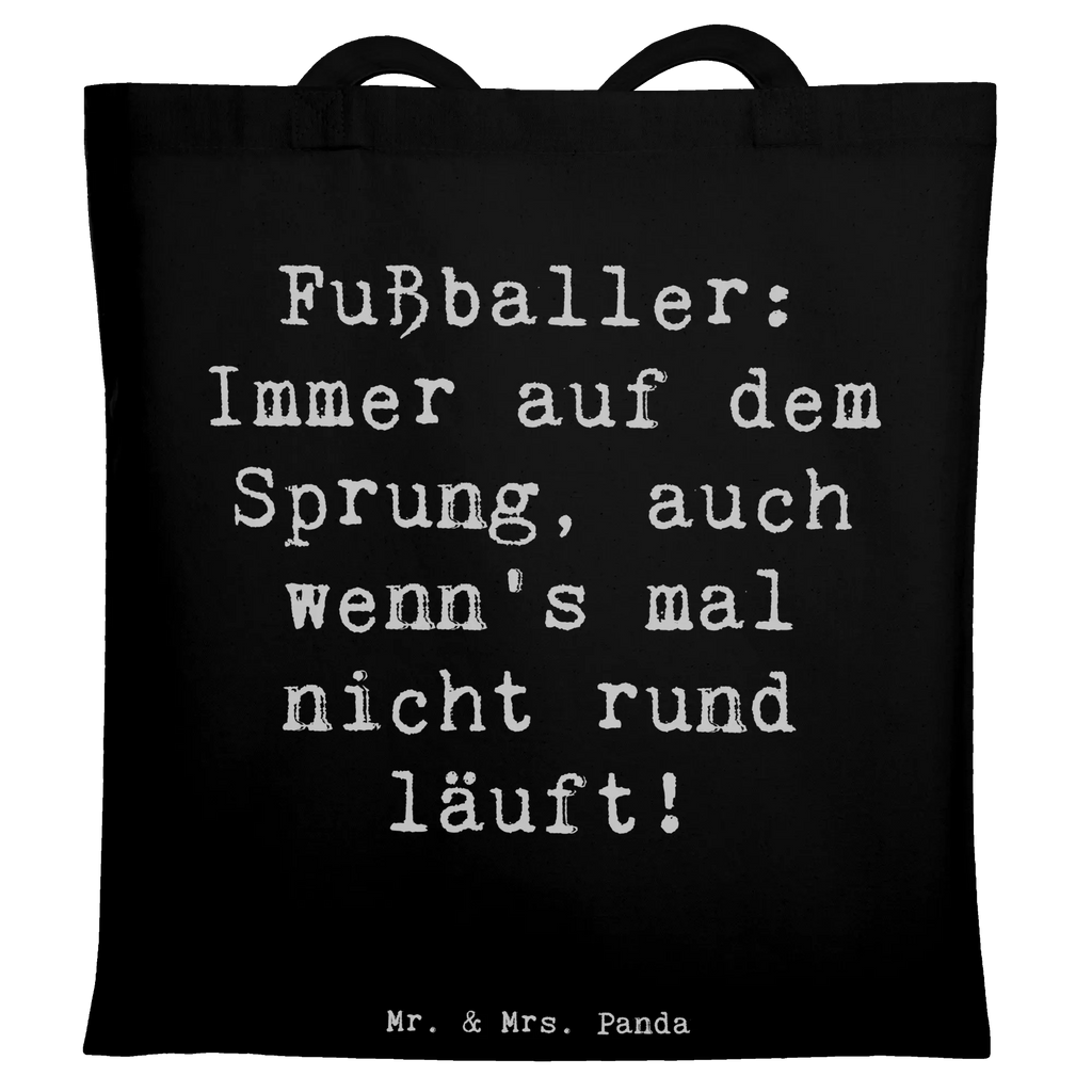 Tragetasche Spruch Fußballer: Immer auf dem Sprung, auch wenn's mal nicht rund läuft! Einkaufstasche, Beutel, Shopper, Einkaufstüte, Umhängetasche, Jutebeutel, Stofftasche, Beuteltasche, Jutetasche, Tasche, Badetasche, Tragetasche, Schultertasche, Stoffbeutel, Laptoptasche, Strandtasche, Beruf, Ausbildung, Jubiläum, Abschied, Rente, Kollege, Kollegin, Geschenk, Schenken, Arbeitskollege, Mitarbeiter, Firma, Danke, Dankeschön