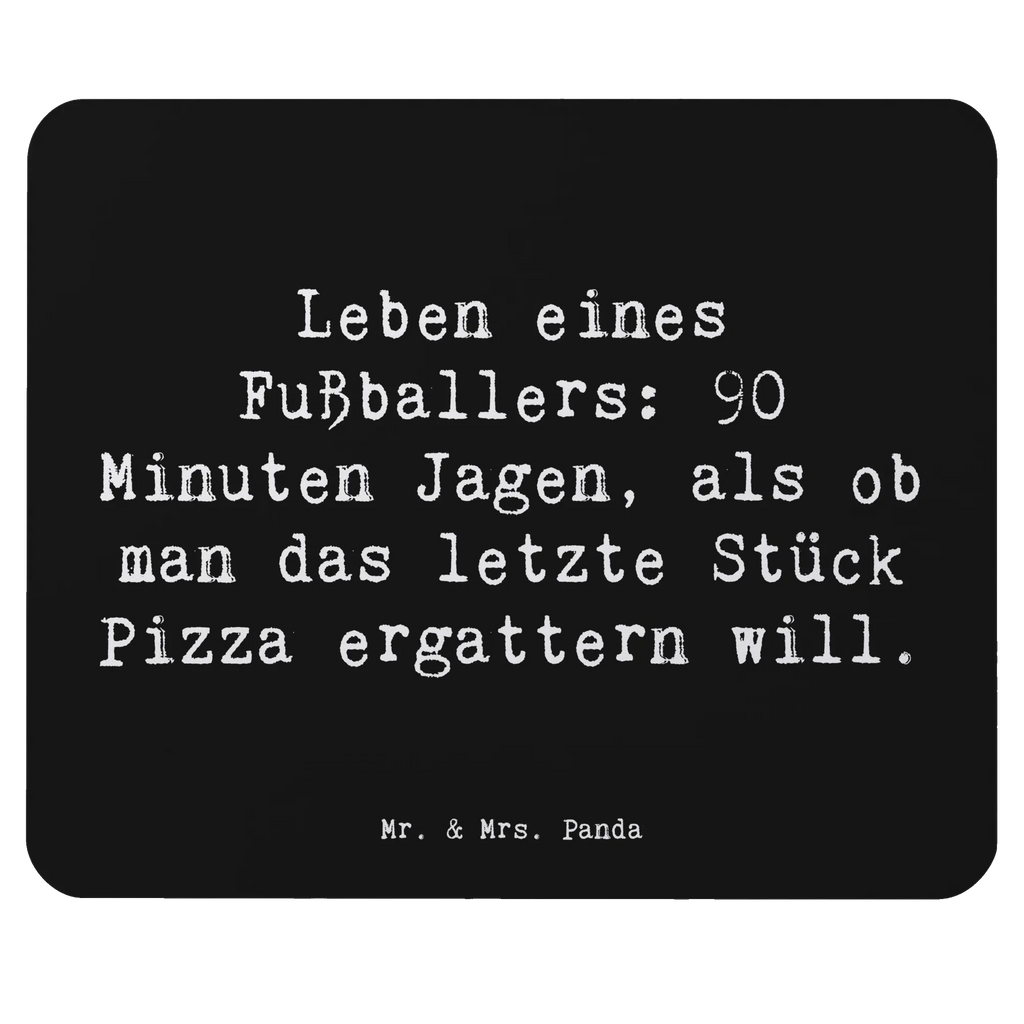Mouse mat Saying Leben eines Fußballers: 90 Minuten Jagen, als ob man das letzte Stück Pizza ergattern will. Arbeitszimmer, Mauspad Büro, Designer Mauspad, Büroausstattung, Mauspad, Computer zubehör, Mousepad, Mausunterlage, PC Zubehör, Einzigartiges Mauspad, Beruf, Ausbildung, Jubiläum, Abschied, Rente, Kollege, Kollegin, Geschenk, Schenken, Arbeitskollege, Mitarbeiter, Firma, Danke, Dankeschön