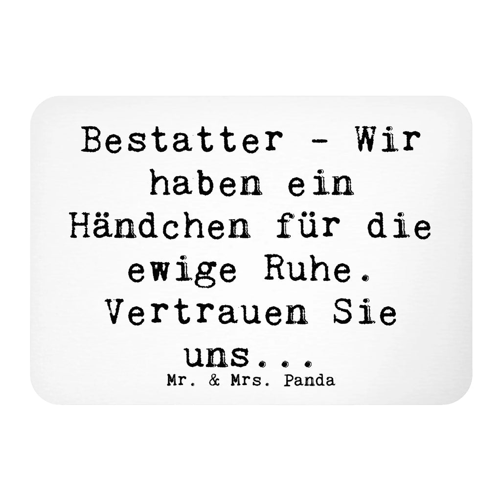Magnet Spruch Bestatter - Wir haben ein Händchen für die ewige Ruhe. Vertrauen Sie uns... Dekomagnet, Motivmagnete, Notiz Magnet, Pinnwandmagnet, Whiteboard Magnet, Kühlschrankmagnet, Kühlschrank Dekoration, Souvenir Magnet, Beruf, Ausbildung, Jubiläum, Abschied, Rente, Kollege, Kollegin, Geschenk, Schenken, Arbeitskollege, Mitarbeiter, Firma, Danke, Dankeschön