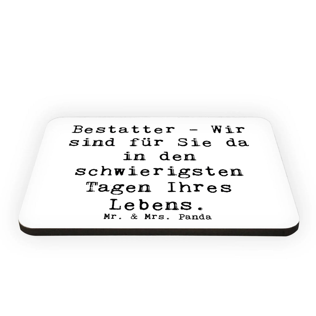 Magnet Saying Bestatter - Wir sind für Sie da in den schwierigsten Tagen Ihres Lebens. Kühlschrankmagnet, Whiteboard Magnet, Souvenir Magnet, Motivmagnete, Pinnwandmagnet, Kühlschrank Dekoration, Dekomagnet, Notiz Magnet, Beruf, Ausbildung, Jubiläum, Abschied, Rente, Kollege, Kollegin, Geschenk, Schenken, Arbeitskollege, Mitarbeiter, Firma, Danke, Dankeschön