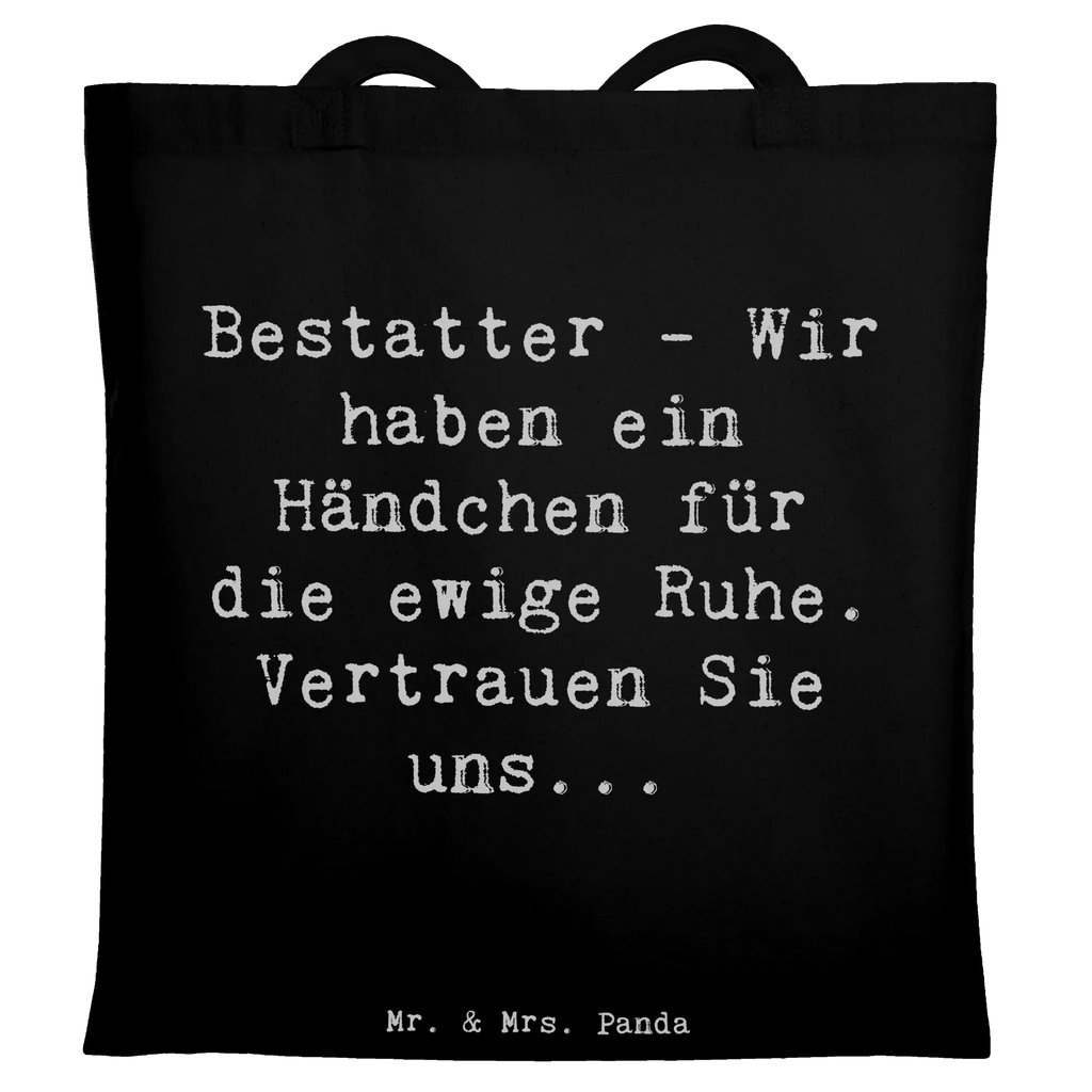 Tote bag Saying Bestatter - Wir haben ein Händchen für die ewige Ruhe. Vertrauen Sie uns... Badetasche, Tragetasche, Einkaufstüte, Schultertasche, Stoffbeutel, Jutebeutel, Beutel, Tasche, Beuteltasche, Strandtasche, Einkaufstasche, Laptoptasche, Stofftasche, Jutetasche, Umhängetasche, Shopper, Beruf, Ausbildung, Jubiläum, Abschied, Rente, Kollege, Kollegin, Geschenk, Schenken, Arbeitskollege, Mitarbeiter, Firma, Danke, Dankeschön