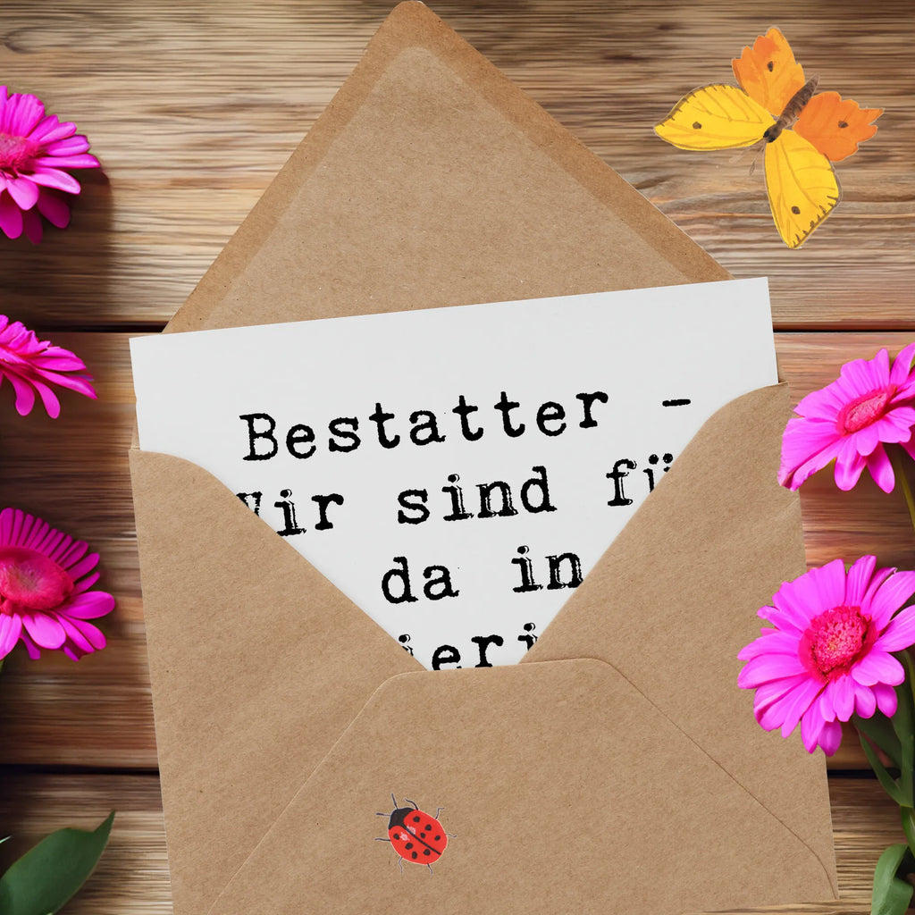 Deluxe Karte Spruch Bestatter - Wir sind für Sie da in den schwierigsten Tagen Ihres Lebens. Geburtstagskarte, Grußkarte, Glückwunschkarte, Hochwertige Grußkarte, Klappkarte, Karte, Einladungskarte, Hochwertige Klappkarte, Hochzeitskarte, Beruf, Ausbildung, Jubiläum, Abschied, Rente, Kollege, Kollegin, Geschenk, Schenken, Arbeitskollege, Mitarbeiter, Firma, Danke, Dankeschön