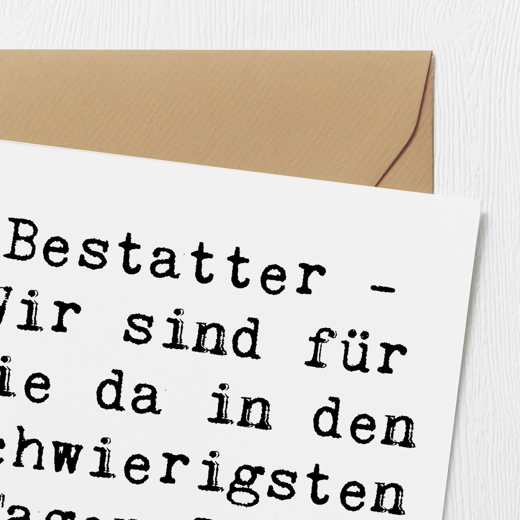 Deluxe Karte Spruch Bestatter - Wir sind für Sie da in den schwierigsten Tagen Ihres Lebens. Geburtstagskarte, Grußkarte, Glückwunschkarte, Hochwertige Grußkarte, Klappkarte, Karte, Einladungskarte, Hochwertige Klappkarte, Hochzeitskarte, Beruf, Ausbildung, Jubiläum, Abschied, Rente, Kollege, Kollegin, Geschenk, Schenken, Arbeitskollege, Mitarbeiter, Firma, Danke, Dankeschön