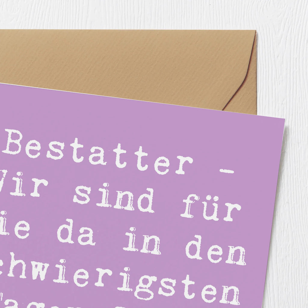 Deluxe Karte Spruch Bestatter - Wir sind für Sie da in den schwierigsten Tagen Ihres Lebens. Geburtstagskarte, Grußkarte, Glückwunschkarte, Hochwertige Grußkarte, Klappkarte, Karte, Einladungskarte, Hochwertige Klappkarte, Hochzeitskarte, Beruf, Ausbildung, Jubiläum, Abschied, Rente, Kollege, Kollegin, Geschenk, Schenken, Arbeitskollege, Mitarbeiter, Firma, Danke, Dankeschön