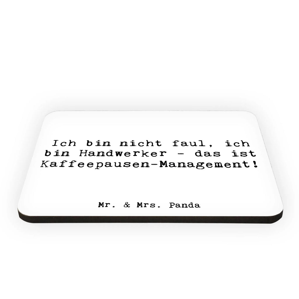 Magnet Saying Ich bin nicht faul, ich bin Handwerker - das ist Kaffeepausen-Management! Pinnwandmagnet, Notiz Magnet, Souvenir Magnet, Dekomagnet, Whiteboard Magnet, Motivmagnete, Kühlschrank Dekoration, Kühlschrankmagnet, Beruf, Ausbildung, Jubiläum, Abschied, Rente, Kollege, Kollegin, Geschenk, Schenken, Arbeitskollege, Mitarbeiter, Firma, Danke, Dankeschön