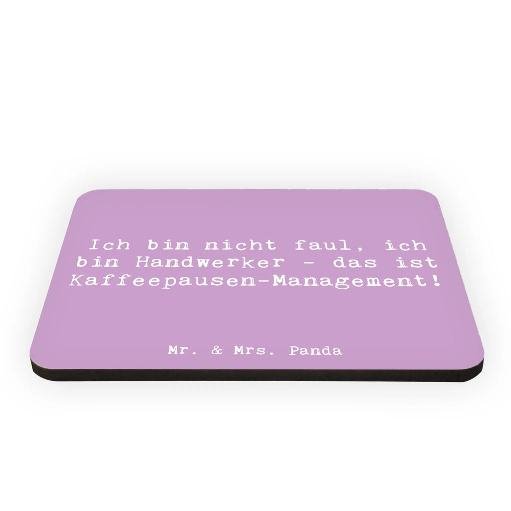 Magnet Saying Ich bin nicht faul, ich bin Handwerker - das ist Kaffeepausen-Management! Pinnwandmagnet, Notiz Magnet, Souvenir Magnet, Dekomagnet, Whiteboard Magnet, Motivmagnete, Kühlschrank Dekoration, Kühlschrankmagnet, Beruf, Ausbildung, Jubiläum, Abschied, Rente, Kollege, Kollegin, Geschenk, Schenken, Arbeitskollege, Mitarbeiter, Firma, Danke, Dankeschön