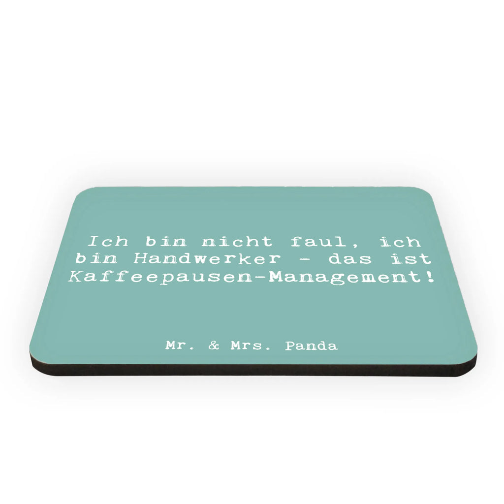 Magnet Saying Ich bin nicht faul, ich bin Handwerker - das ist Kaffeepausen-Management! Pinnwandmagnet, Notiz Magnet, Souvenir Magnet, Dekomagnet, Whiteboard Magnet, Motivmagnete, Kühlschrank Dekoration, Kühlschrankmagnet, Beruf, Ausbildung, Jubiläum, Abschied, Rente, Kollege, Kollegin, Geschenk, Schenken, Arbeitskollege, Mitarbeiter, Firma, Danke, Dankeschön