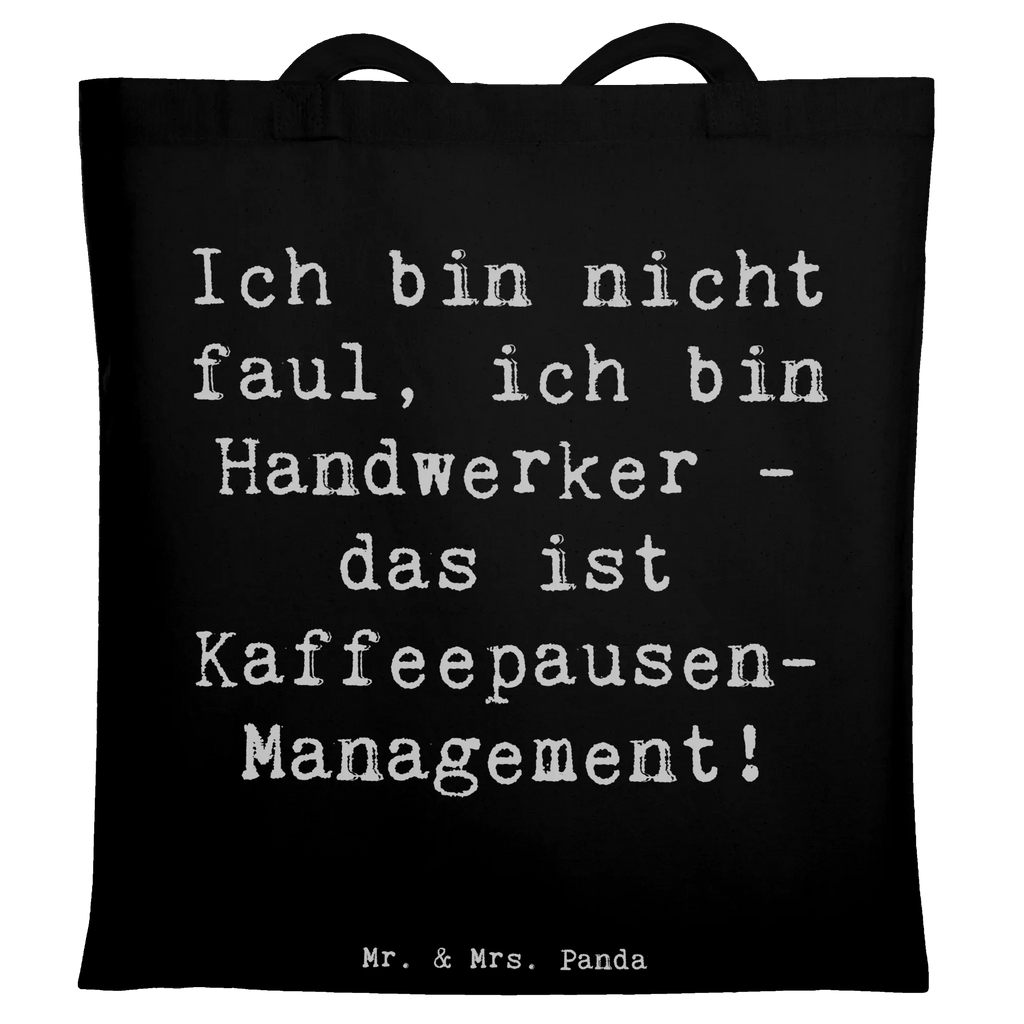 Tote bag Saying Ich bin nicht faul, ich bin Handwerker - das ist Kaffeepausen-Management! Stoffbeutel, Strandtasche, Stofftasche, Umhängetasche, Beuteltasche, Tasche, Jutebeutel, Laptoptasche, Einkaufstüte, Einkaufstasche, Schultertasche, Beutel, Badetasche, Tragetasche, Jutetasche, Shopper, Beruf, Ausbildung, Jubiläum, Abschied, Rente, Kollege, Kollegin, Geschenk, Schenken, Arbeitskollege, Mitarbeiter, Firma, Danke, Dankeschön