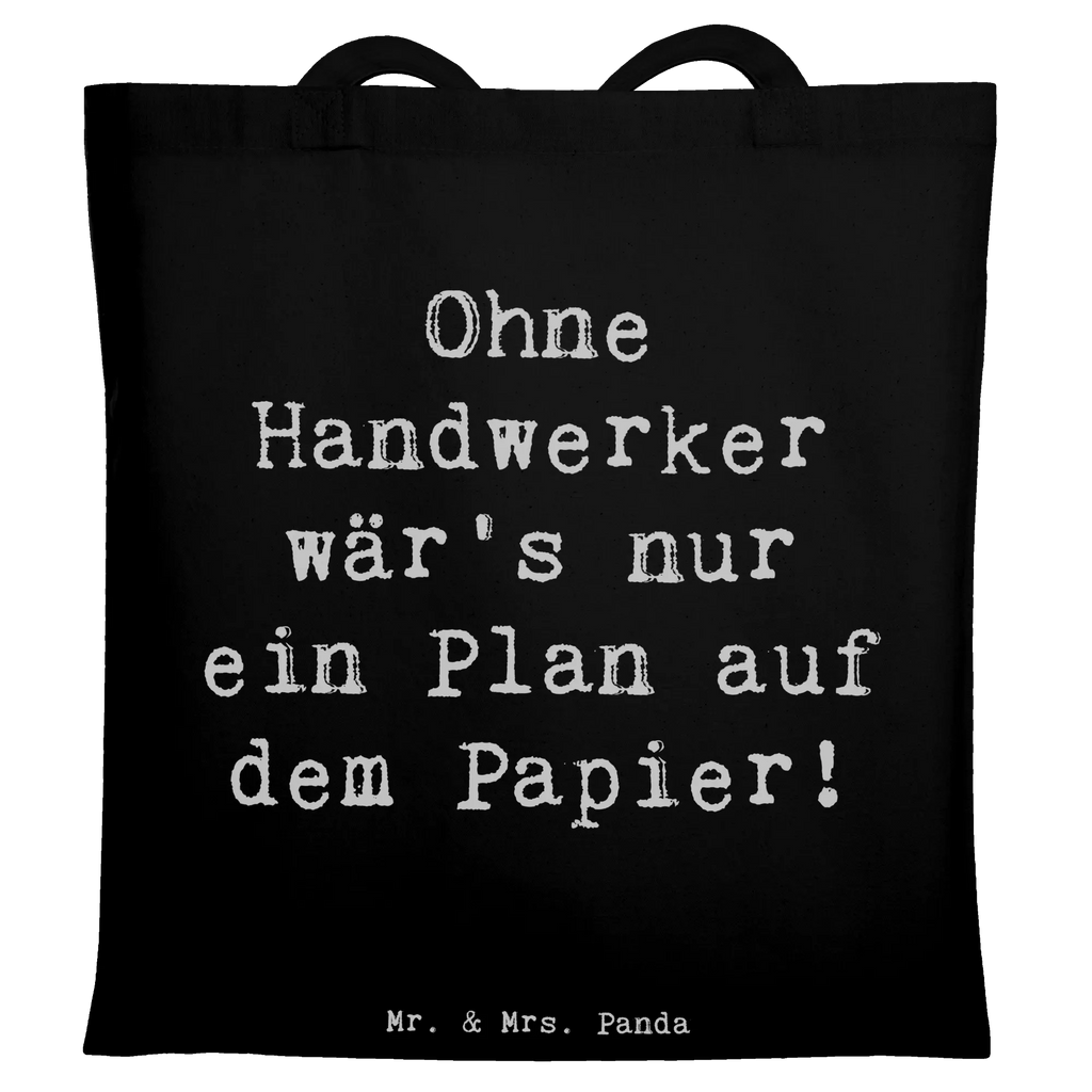 Tragetasche Spruch Ohne Handwerker wär's nur ein Plan auf dem Papier! Tragetasche, Beutel, Einkaufstüte, Badetasche, Tasche, Umhängetasche, Laptoptasche, Jutebeutel, Shopper, Strandtasche, Einkaufstasche, Schultertasche, Stoffbeutel, Stofftasche, Beuteltasche, Jutetasche, Beruf, Ausbildung, Jubiläum, Abschied, Rente, Kollege, Kollegin, Geschenk, Schenken, Arbeitskollege, Mitarbeiter, Firma, Danke, Dankeschön
