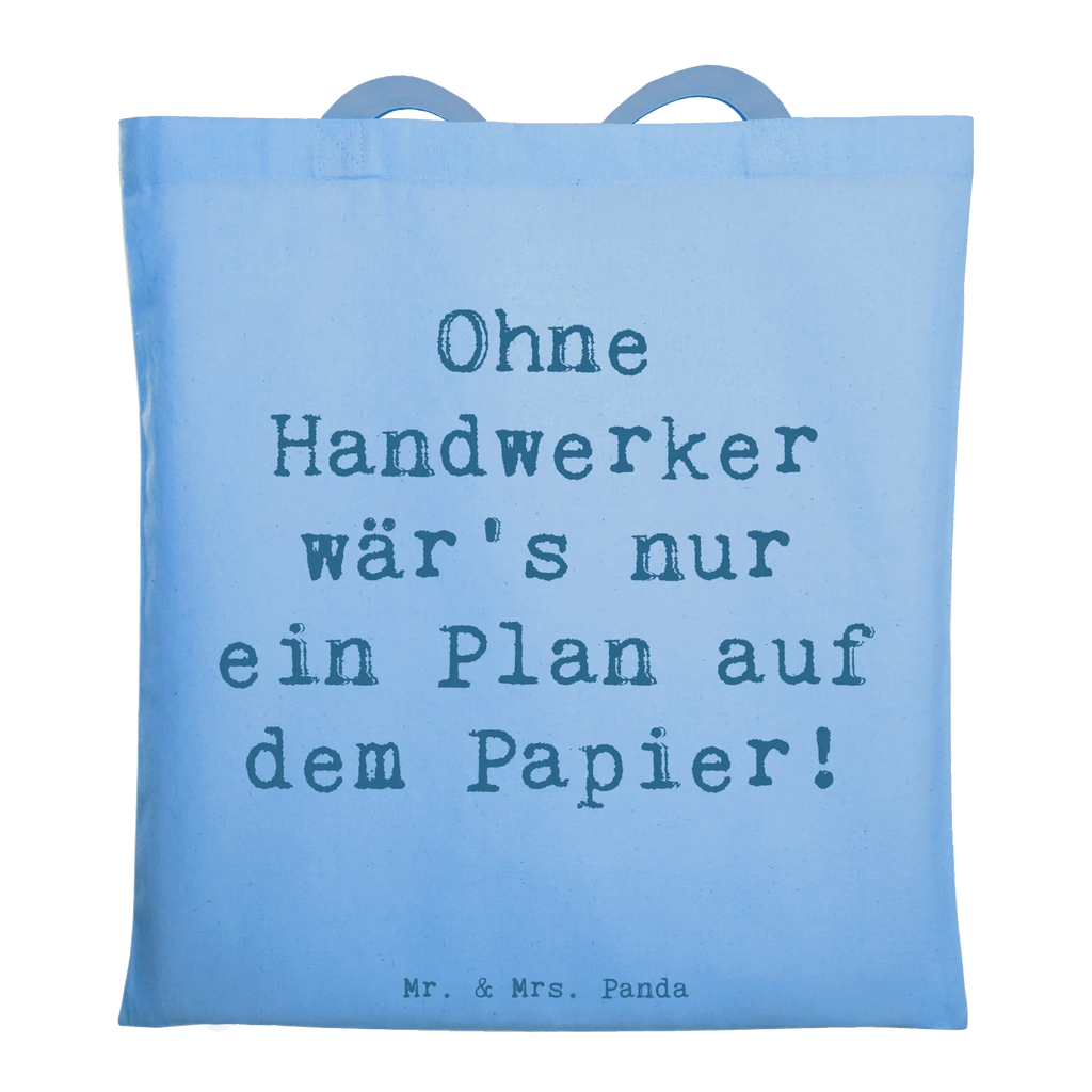 Tragetasche Spruch Ohne Handwerker wär's nur ein Plan auf dem Papier! Tragetasche, Beutel, Einkaufstüte, Badetasche, Tasche, Umhängetasche, Laptoptasche, Jutebeutel, Shopper, Strandtasche, Einkaufstasche, Schultertasche, Stoffbeutel, Stofftasche, Beuteltasche, Jutetasche, Beruf, Ausbildung, Jubiläum, Abschied, Rente, Kollege, Kollegin, Geschenk, Schenken, Arbeitskollege, Mitarbeiter, Firma, Danke, Dankeschön