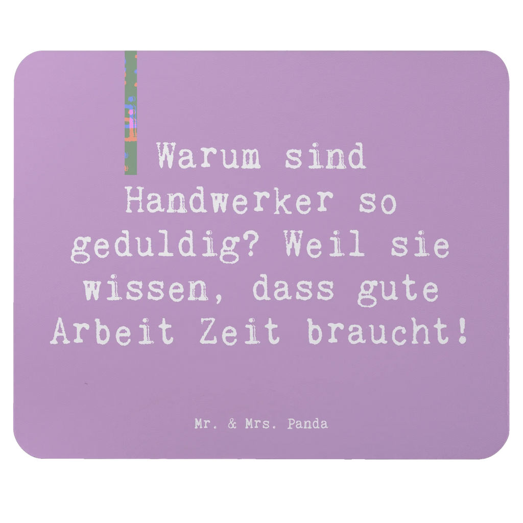 Mouse mat Saying Warum sind Handwerker so geduldig? Weil sie wissen, dass gute Arbeit Zeit braucht! Mauspad, Mauspad Büro, Designer Mauspad, Arbeitszimmer, Büroausstattung, Computer zubehör, Einzigartiges Mauspad, PC Zubehör, Mousepad, Mausunterlage, Beruf, Ausbildung, Jubiläum, Abschied, Rente, Kollege, Kollegin, Geschenk, Schenken, Arbeitskollege, Mitarbeiter, Firma, Danke, Dankeschön