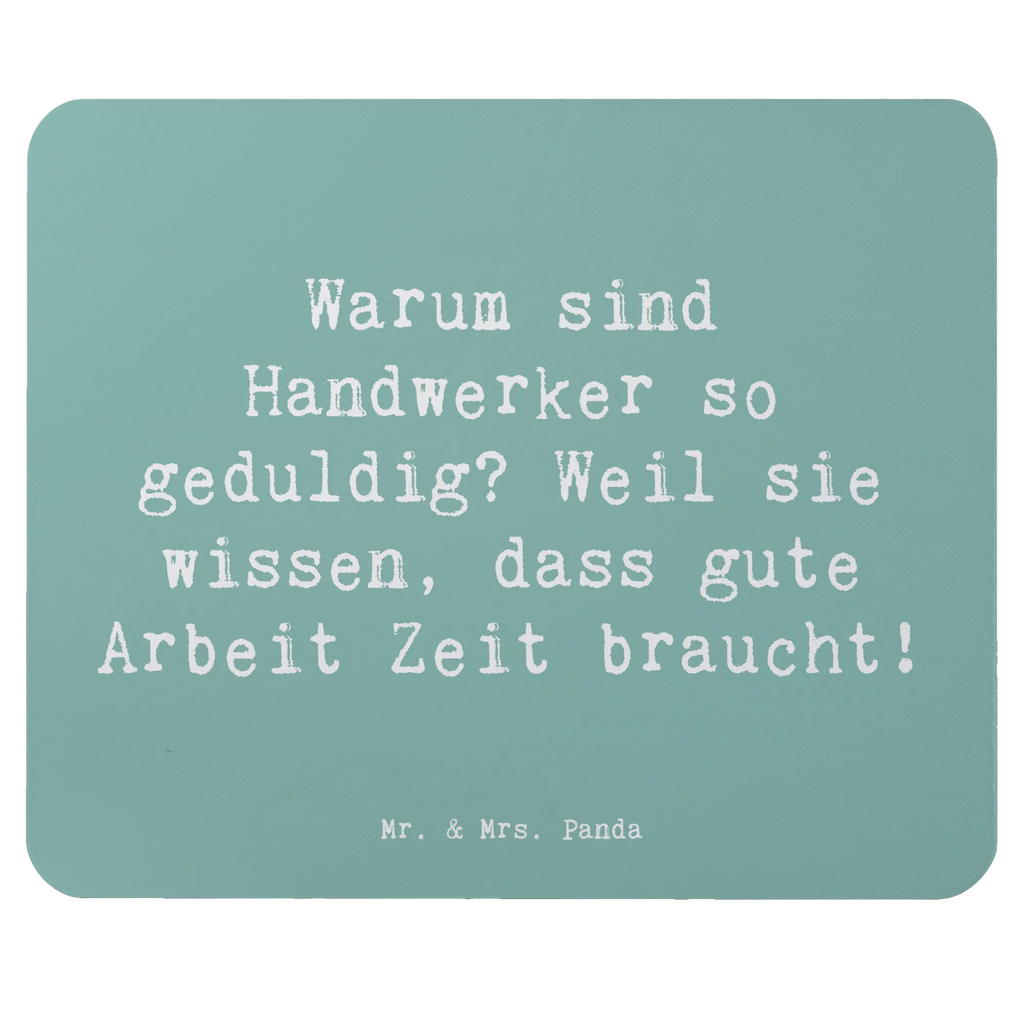Mouse mat Saying Warum sind Handwerker so geduldig? Weil sie wissen, dass gute Arbeit Zeit braucht! Mauspad, Mauspad Büro, Designer Mauspad, Arbeitszimmer, Büroausstattung, Computer zubehör, Einzigartiges Mauspad, PC Zubehör, Mousepad, Mausunterlage, Beruf, Ausbildung, Jubiläum, Abschied, Rente, Kollege, Kollegin, Geschenk, Schenken, Arbeitskollege, Mitarbeiter, Firma, Danke, Dankeschön