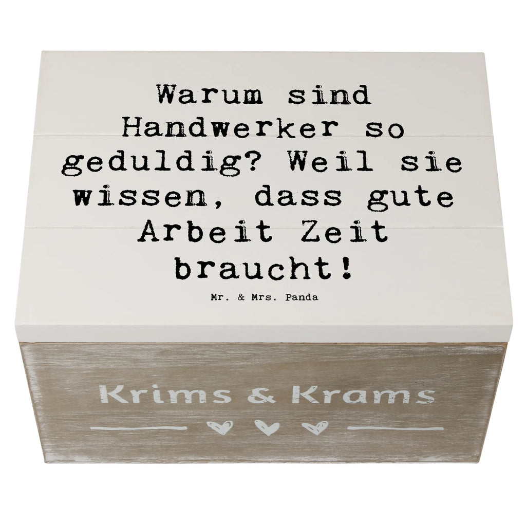 Holzkiste Spruch Warum sind Handwerker so geduldig? Weil sie wissen, dass gute Arbeit Zeit braucht! Aufbewahrungsbox, Erinnerungsbox, Geschenkdose, XXL, Schatulle, Schatzkiste, Dekokiste, Holzkiste, Erinnerungskiste, Kiste, Truhe, Geschenkbox, Beruf, Ausbildung, Jubiläum, Abschied, Rente, Kollege, Kollegin, Geschenk, Schenken, Arbeitskollege, Mitarbeiter, Firma, Danke, Dankeschön