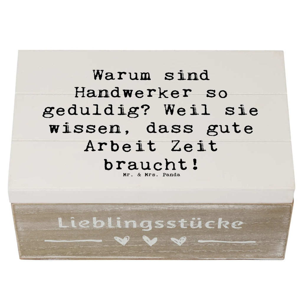 Holzkiste Spruch Warum sind Handwerker so geduldig? Weil sie wissen, dass gute Arbeit Zeit braucht! Aufbewahrungsbox, Erinnerungsbox, Geschenkdose, XXL, Schatulle, Schatzkiste, Dekokiste, Holzkiste, Erinnerungskiste, Kiste, Truhe, Geschenkbox, Beruf, Ausbildung, Jubiläum, Abschied, Rente, Kollege, Kollegin, Geschenk, Schenken, Arbeitskollege, Mitarbeiter, Firma, Danke, Dankeschön