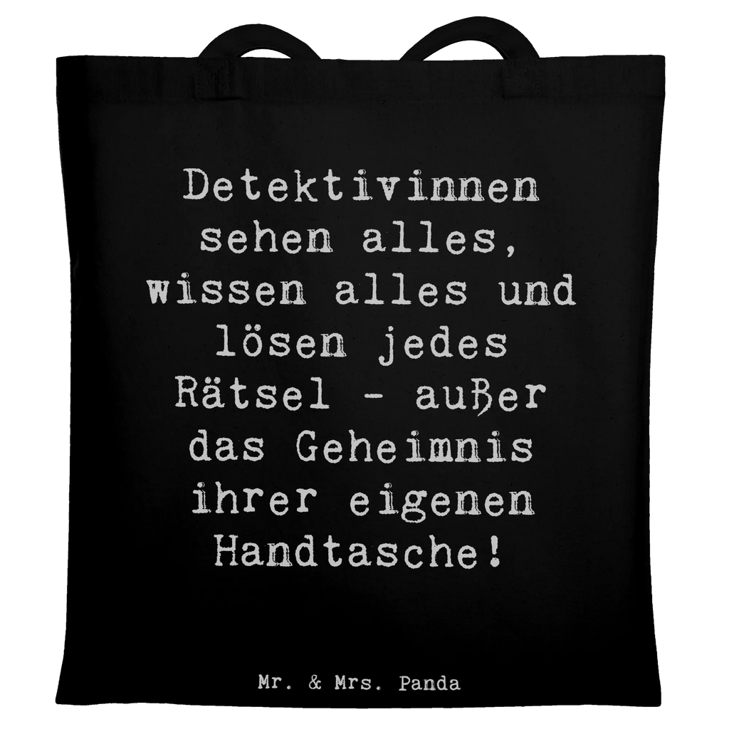 Tragetasche Spruch Detektivinnen sehen alles, wissen alles und lösen jedes Rätsel - außer das Geheimnis ihrer eigenen Handtasche! Schultertasche, Umhängetasche, Beutel, Jutetasche, Einkaufstasche, Stoffbeutel, Shopper, Einkaufstüte, Tragetasche, Badetasche, Strandtasche, Laptoptasche, Beuteltasche, Stofftasche, Tasche, Jutebeutel, Beruf, Ausbildung, Jubiläum, Abschied, Rente, Kollege, Kollegin, Geschenk, Schenken, Arbeitskollege, Mitarbeiter, Firma, Danke, Dankeschön