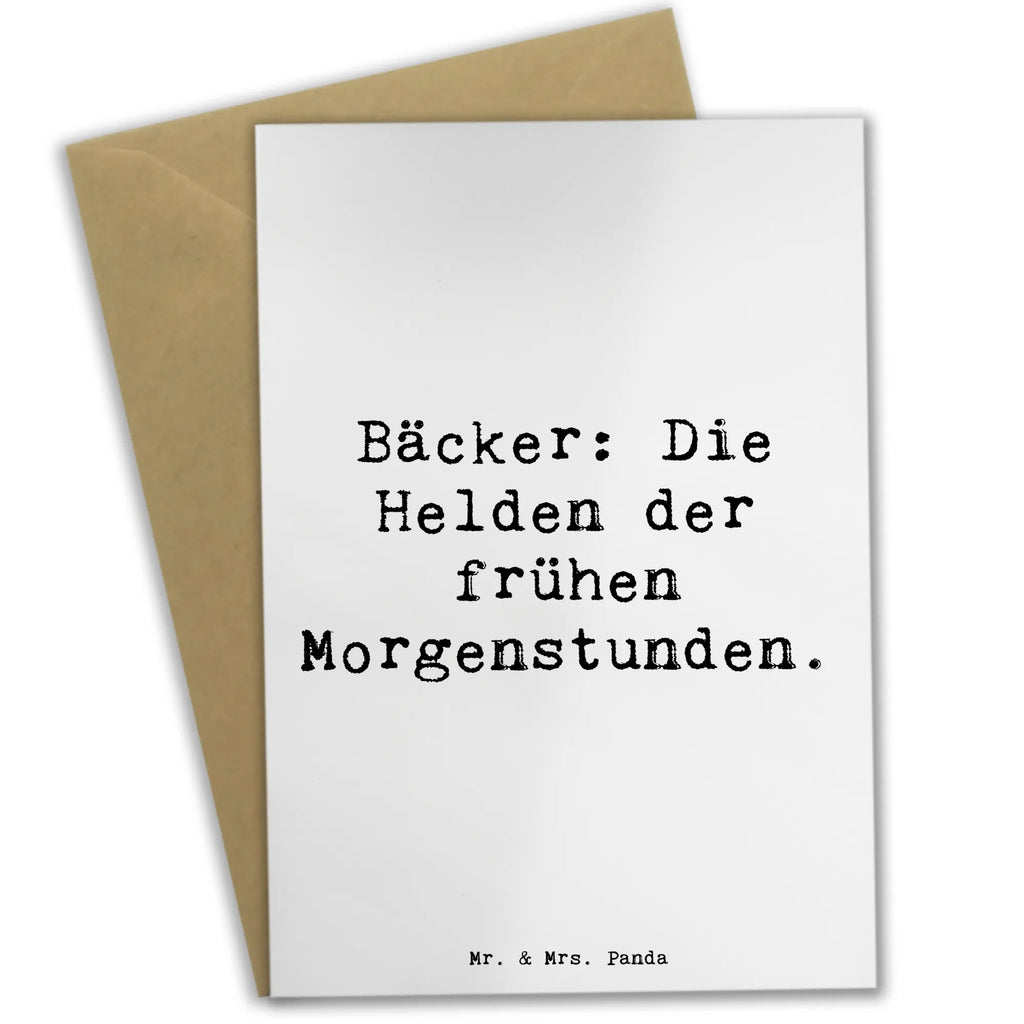 Greetings card Saying Bäcker: Die Helden der frühen Morgenstunden. Hochzeitskarte, Glückwunschkarte, Einladungskarte, Grußkarte, Ansichtskarten, Karte, Klappkarte, Geburtstagskarte, Beruf, Ausbildung, Jubiläum, Abschied, Rente, Kollege, Kollegin, Geschenk, Schenken, Arbeitskollege, Mitarbeiter, Firma, Danke, Dankeschön