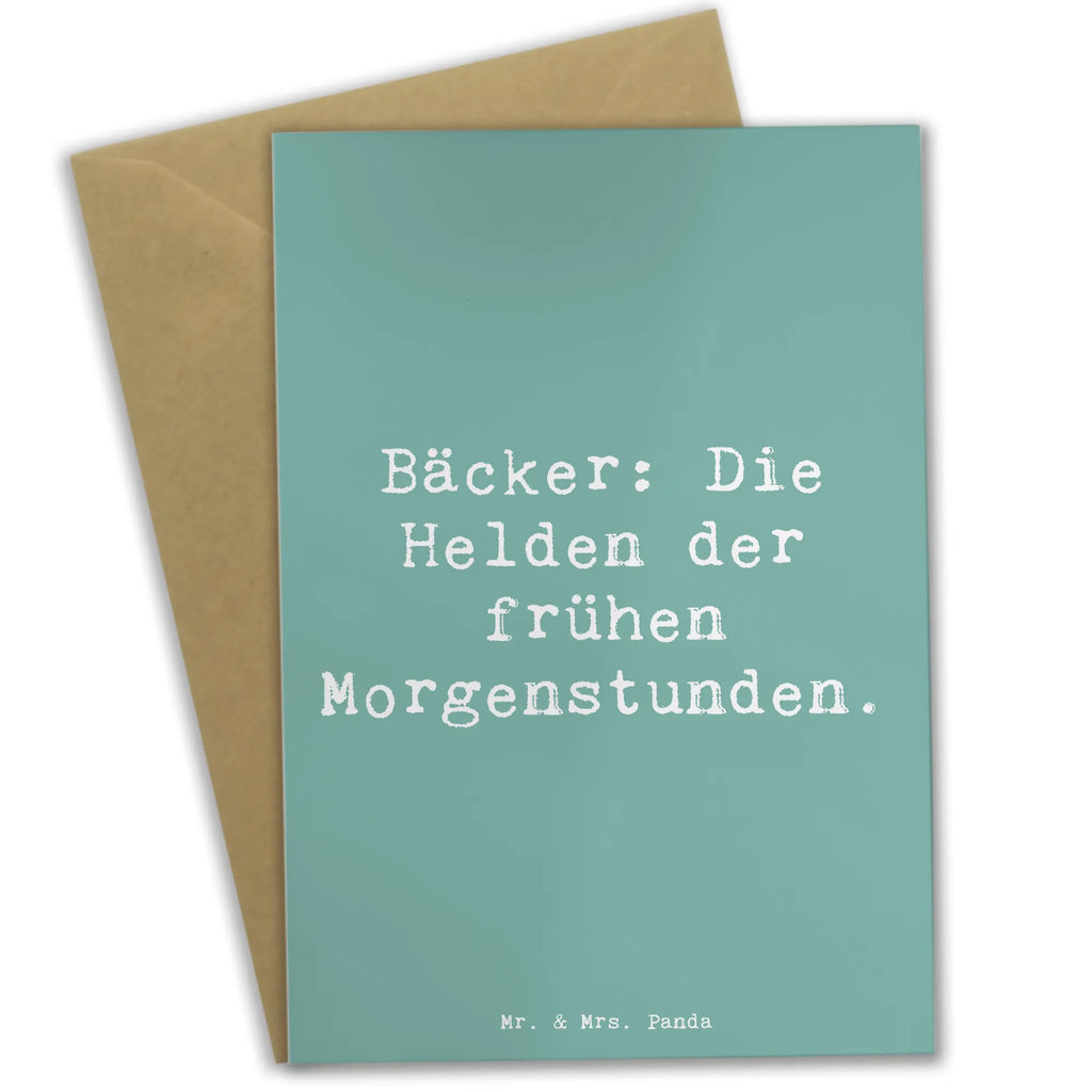 Greetings card Saying Bäcker: Die Helden der frühen Morgenstunden. Hochzeitskarte, Glückwunschkarte, Einladungskarte, Grußkarte, Ansichtskarten, Karte, Klappkarte, Geburtstagskarte, Beruf, Ausbildung, Jubiläum, Abschied, Rente, Kollege, Kollegin, Geschenk, Schenken, Arbeitskollege, Mitarbeiter, Firma, Danke, Dankeschön