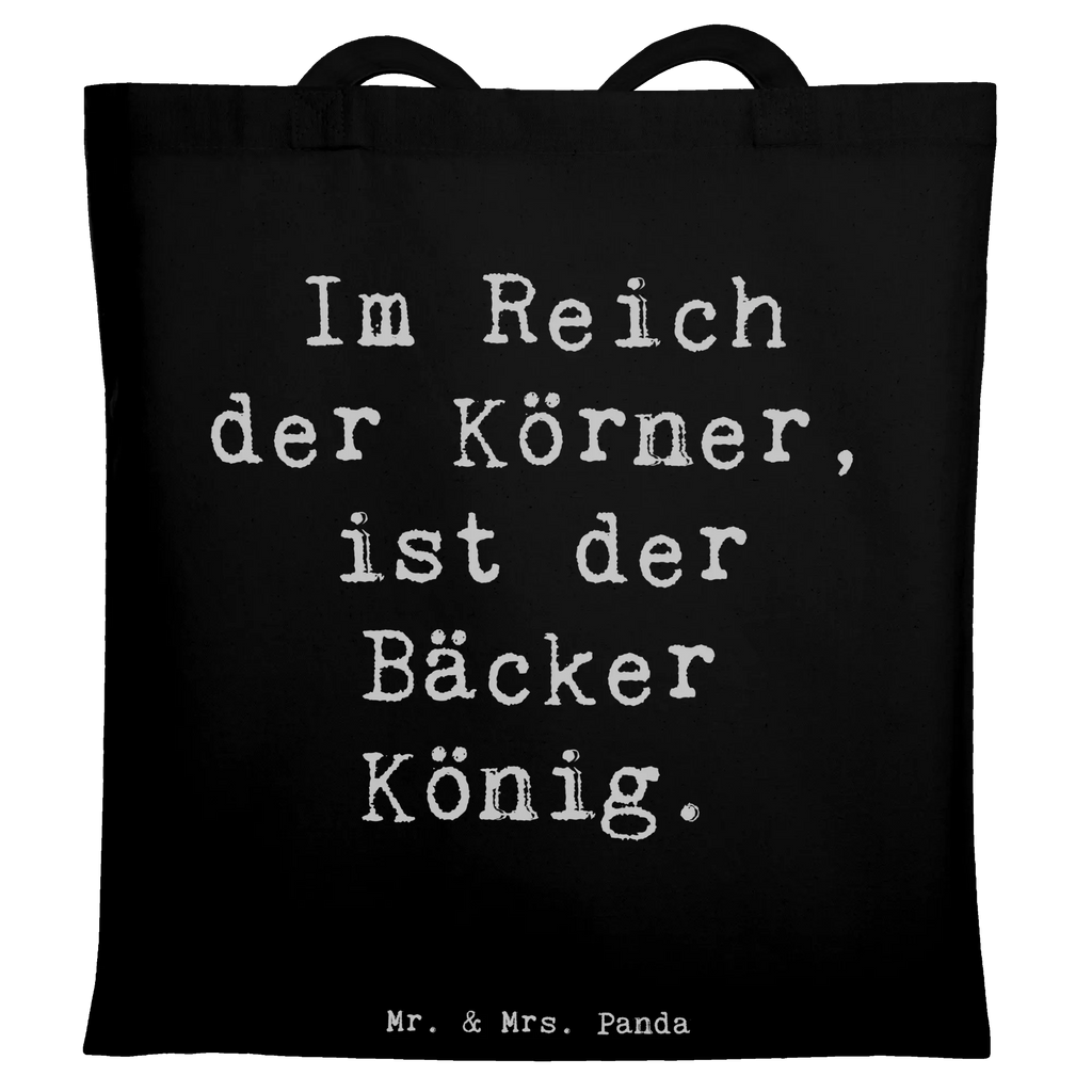 Tragetasche Spruch Im Reich der Körner, ist der Bäcker König. Beuteltasche, Beutel, Einkaufstasche, Jutebeutel, Stoffbeutel, Tasche, Shopper, Umhängetasche, Strandtasche, Schultertasche, Stofftasche, Tragetasche, Badetasche, Jutetasche, Einkaufstüte, Laptoptasche, Beruf, Ausbildung, Jubiläum, Abschied, Rente, Kollege, Kollegin, Geschenk, Schenken, Arbeitskollege, Mitarbeiter, Firma, Danke, Dankeschön
