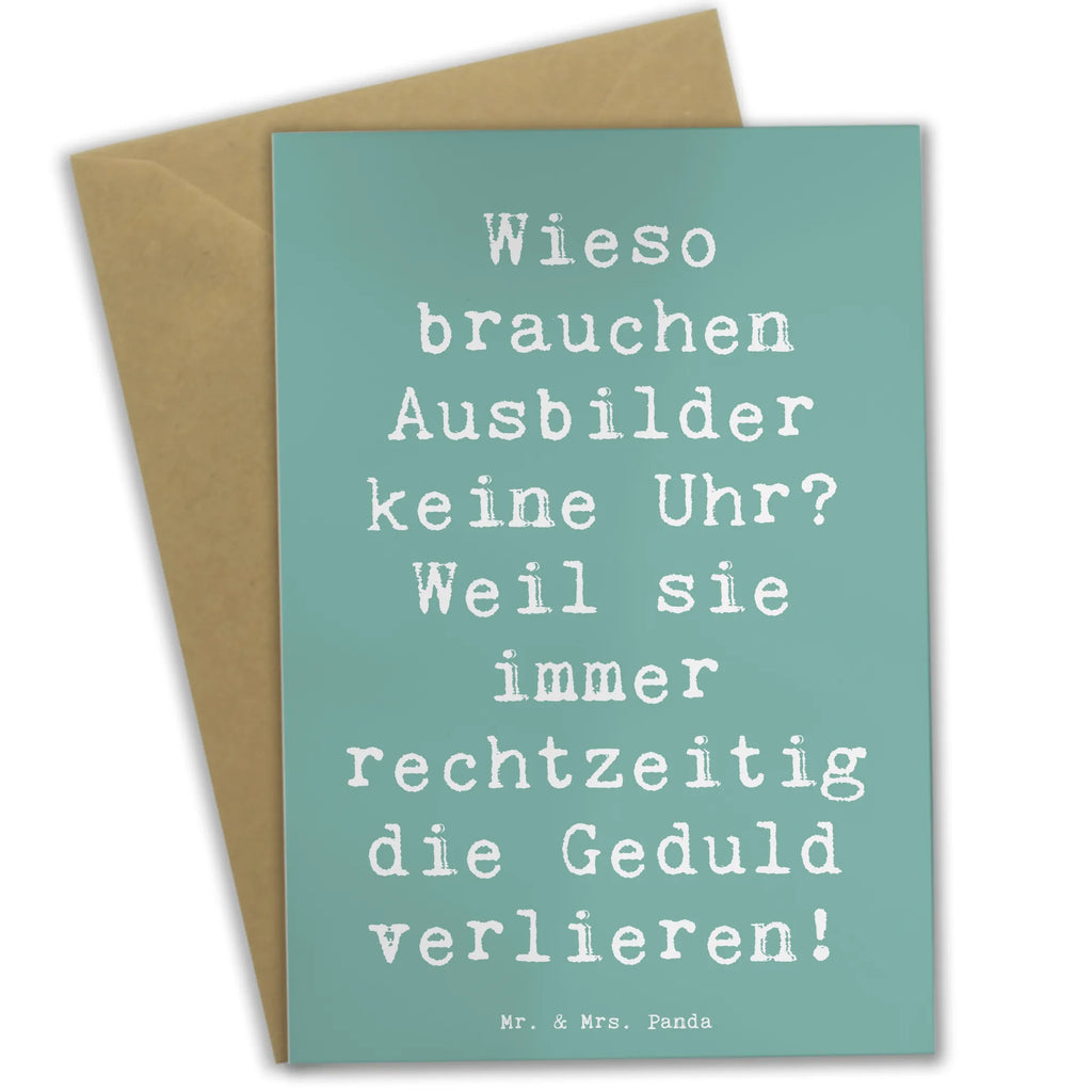 Greetings card Saying Wieso brauchen Ausbilder keine Uhr? Weil sie immer rechtzeitig die Geduld verlieren! Einladungskarte, Klappkarte, Hochzeitskarte, Geburtstagskarte, Ansichtskarten, Glückwunschkarte, Grußkarte, Karte, Beruf, Ausbildung, Jubiläum, Abschied, Rente, Kollege, Kollegin, Geschenk, Schenken, Arbeitskollege, Mitarbeiter, Firma, Danke, Dankeschön