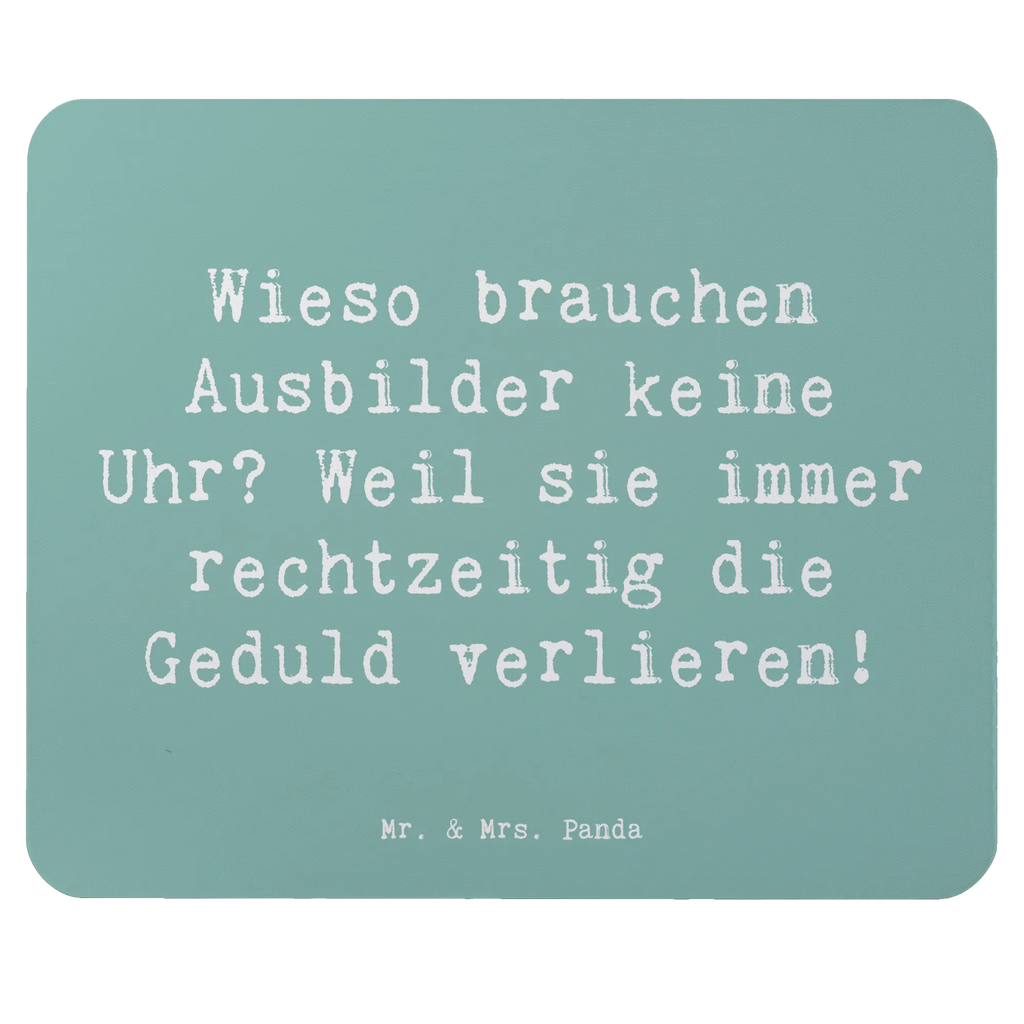 Mauspad Spruch Wieso brauchen Ausbilder keine Uhr? Weil sie immer rechtzeitig die Geduld verlieren! Arbeitszimmer, Computer zubehör, Mauspad Büro, Einzigartiges Mauspad, Mausunterlage, Büroausstattung, PC Zubehör, Designer Mauspad, Mauspad, Mousepad, Beruf, Ausbildung, Jubiläum, Abschied, Rente, Kollege, Kollegin, Geschenk, Schenken, Arbeitskollege, Mitarbeiter, Firma, Danke, Dankeschön