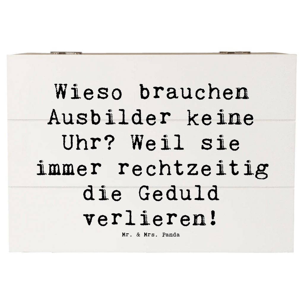 Holzkiste Spruch Wieso brauchen Ausbilder keine Uhr? Weil sie immer rechtzeitig die Geduld verlieren! Holzkiste, XXL, Kiste, Schatulle, Dekokiste, Schatzkiste, Truhe, Geschenkbox, Erinnerungskiste, Geschenkdose, Aufbewahrungsbox, Erinnerungsbox, Beruf, Ausbildung, Jubiläum, Abschied, Rente, Kollege, Kollegin, Geschenk, Schenken, Arbeitskollege, Mitarbeiter, Firma, Danke, Dankeschön