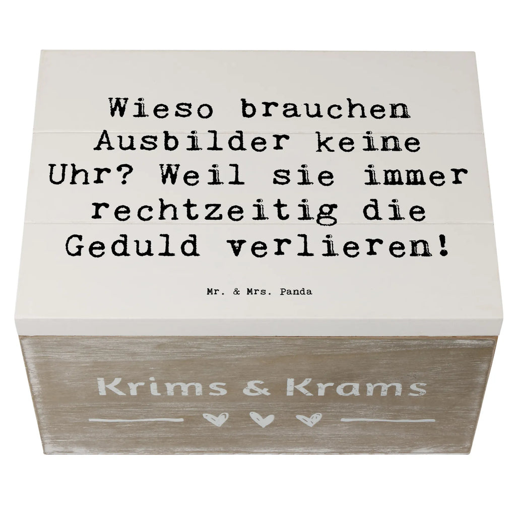 Holzkiste Spruch Wieso brauchen Ausbilder keine Uhr? Weil sie immer rechtzeitig die Geduld verlieren! Holzkiste, XXL, Kiste, Schatulle, Dekokiste, Schatzkiste, Truhe, Geschenkbox, Erinnerungskiste, Geschenkdose, Aufbewahrungsbox, Erinnerungsbox, Beruf, Ausbildung, Jubiläum, Abschied, Rente, Kollege, Kollegin, Geschenk, Schenken, Arbeitskollege, Mitarbeiter, Firma, Danke, Dankeschön