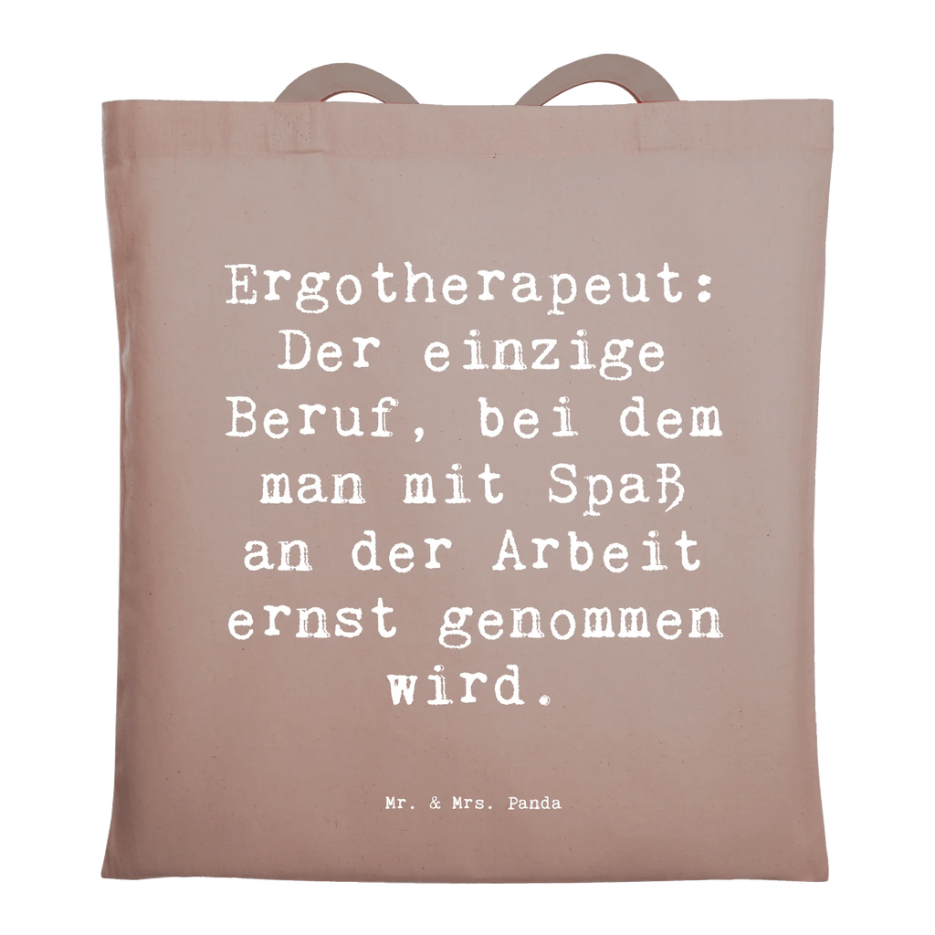 Tragetasche Spruch Ergotherapeut: Der einzige Beruf, bei dem man mit Spaß an der Arbeit ernst genommen wird. Einkaufstasche, Einkaufstüte, Jutebeutel, Beutel, Shopper, Strandtasche, Laptoptasche, Stofftasche, Schultertasche, Jutetasche, Badetasche, Tragetasche, Beuteltasche, Stoffbeutel, Umhängetasche, Tasche, Beruf, Ausbildung, Jubiläum, Abschied, Rente, Kollege, Kollegin, Geschenk, Schenken, Arbeitskollege, Mitarbeiter, Firma, Danke, Dankeschön