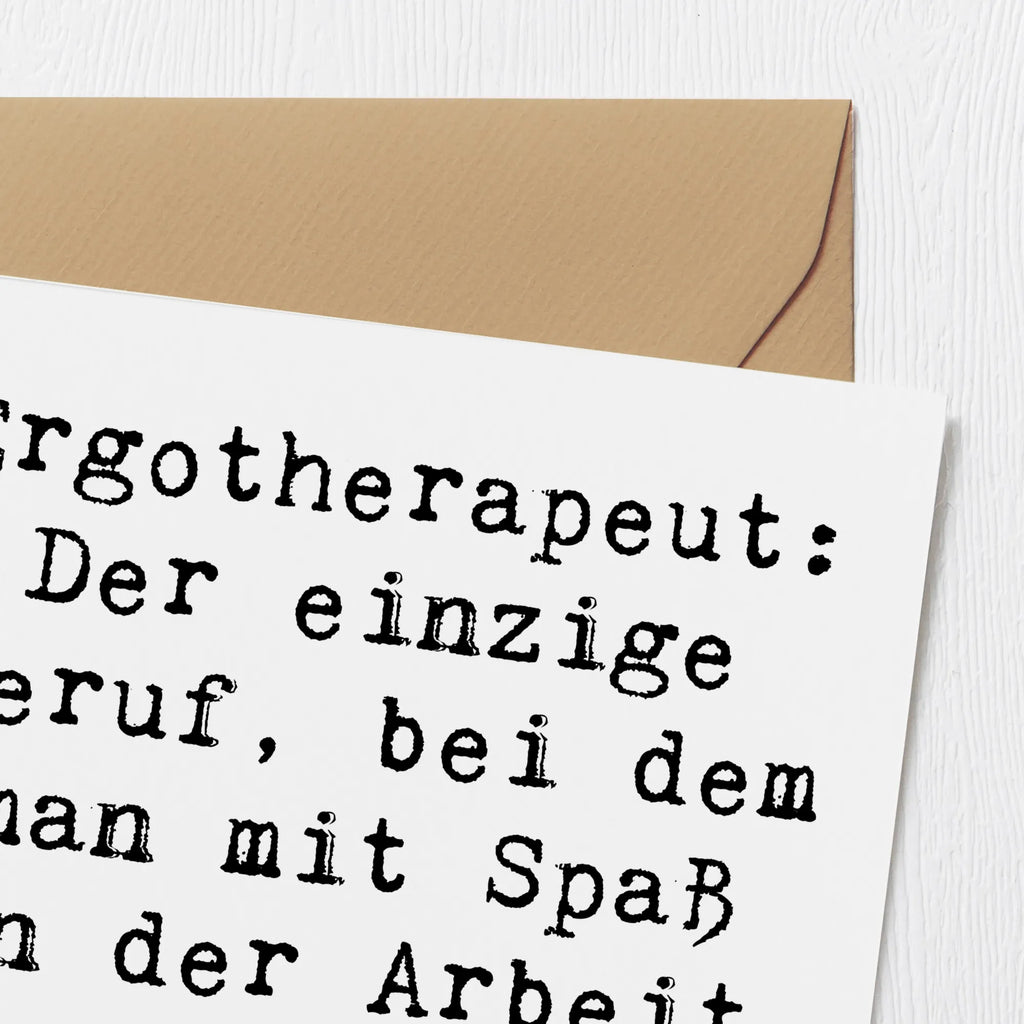 Deluxe Karte Spruch Ergotherapeut: Der einzige Beruf, bei dem man mit Spaß an der Arbeit ernst genommen wird. Hochwertige Grußkarte, Hochwertige Klappkarte, Geburtstagskarte, Hochzeitskarte, Glückwunschkarte, Einladungskarte, Klappkarte, Grußkarte, Karte, Beruf, Ausbildung, Jubiläum, Abschied, Rente, Kollege, Kollegin, Geschenk, Schenken, Arbeitskollege, Mitarbeiter, Firma, Danke, Dankeschön