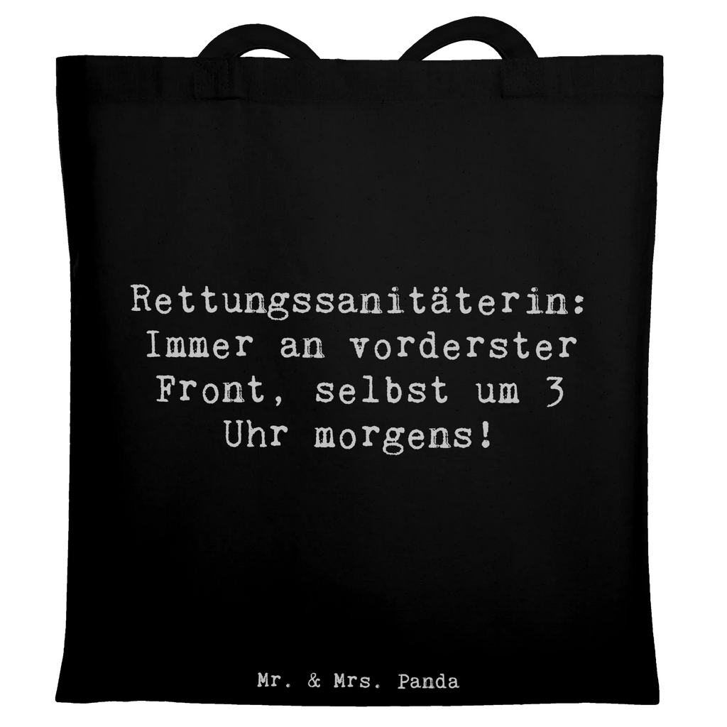 Tragetasche Spruch Rettungssanitäterin: Immer an vorderster Front, selbst um 3 Uhr morgens! Beuteltasche, Beutel, Einkaufstasche, Jutebeutel, Stoffbeutel, Tasche, Shopper, Umhängetasche, Strandtasche, Schultertasche, Stofftasche, Tragetasche, Badetasche, Jutetasche, Einkaufstüte, Laptoptasche, Beruf, Ausbildung, Jubiläum, Abschied, Rente, Kollege, Kollegin, Geschenk, Schenken, Arbeitskollege, Mitarbeiter, Firma, Danke, Dankeschön