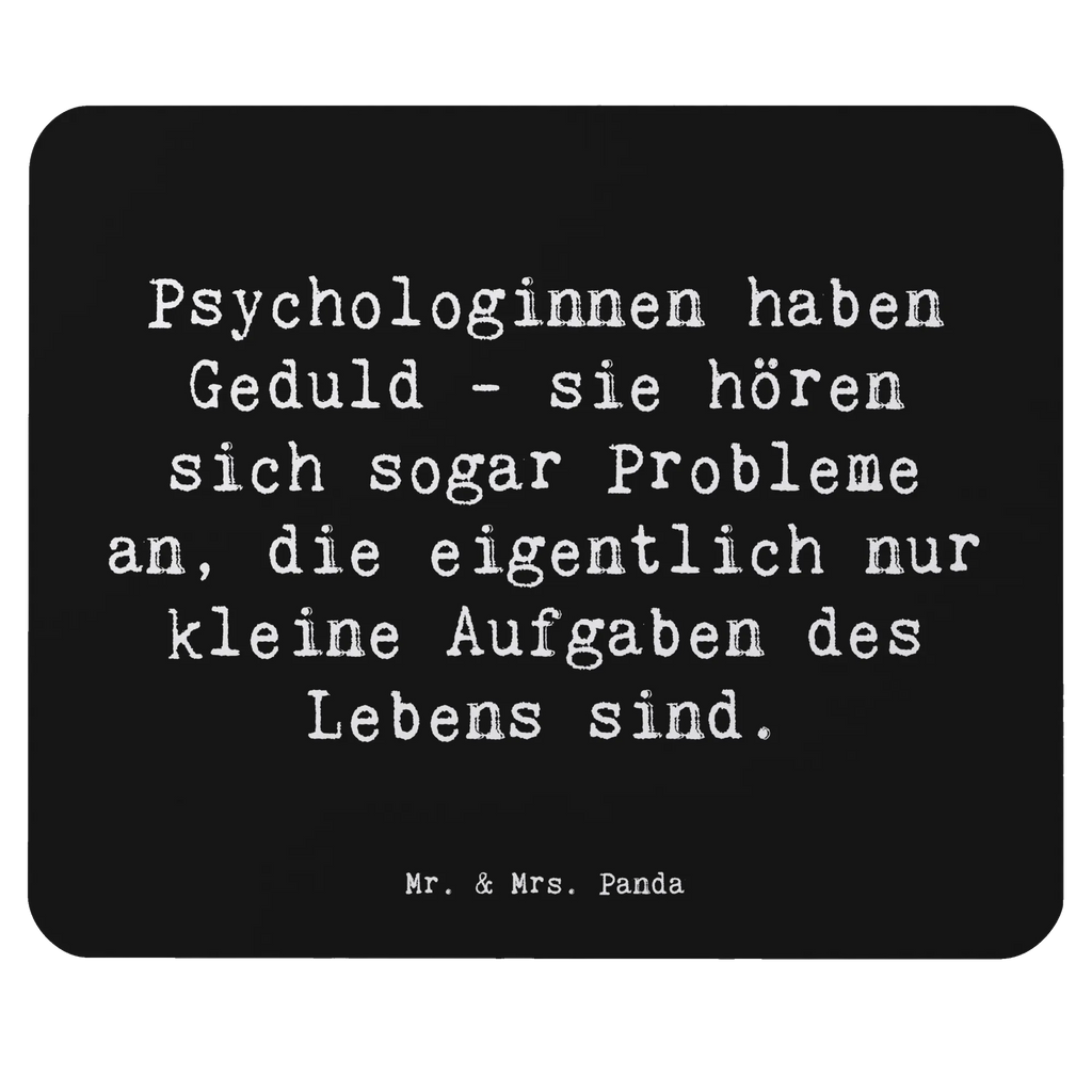 Mouse mat Saying Psychologinnen haben Geduld - sie hören sich sogar Probleme an, die eigentlich nur kleine Aufgaben des Lebens sind. Designer Mauspad, Einzigartiges Mauspad, Mausunterlage, Mauspad, PC Zubehör, Arbeitszimmer, Mauspad Büro, Mousepad, Computer zubehör, Büroausstattung, Beruf, Ausbildung, Jubiläum, Abschied, Rente, Kollege, Kollegin, Geschenk, Schenken, Arbeitskollege, Mitarbeiter, Firma, Danke, Dankeschön
