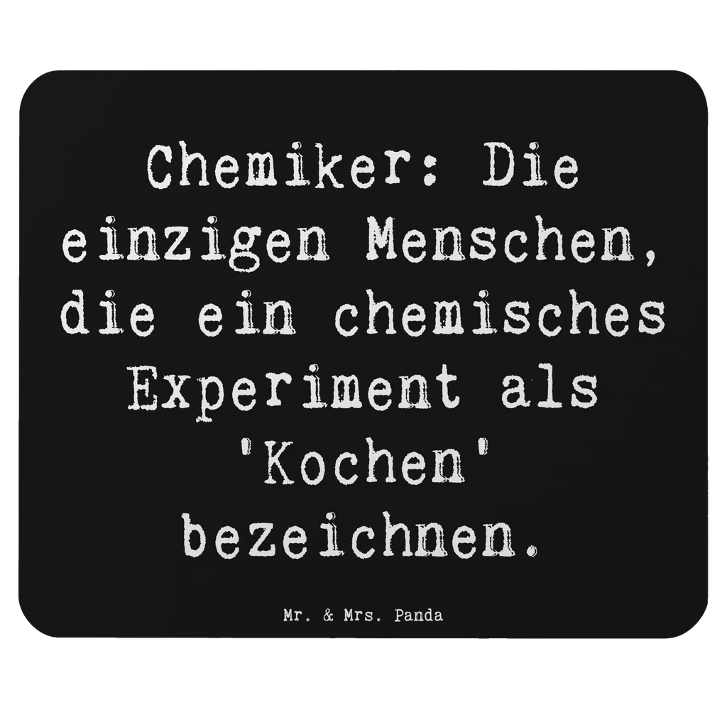 Mouse mat Saying Chemiker: Die einzigen Menschen, die ein chemisches Experiment als 'Kochen' bezeichnen. Mousepad, Mausunterlage, Mauspad Büro, Designer Mauspad, PC Zubehör, Einzigartiges Mauspad, Arbeitszimmer, Mauspad, Computer zubehör, Büroausstattung, Beruf, Ausbildung, Jubiläum, Abschied, Rente, Kollege, Kollegin, Geschenk, Schenken, Arbeitskollege, Mitarbeiter, Firma, Danke, Dankeschön