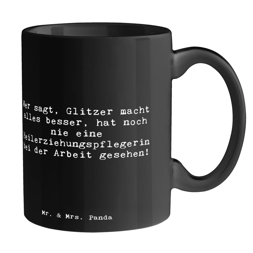 Mug Saying Wer sagt, Glitzer macht alles besser, hat noch nie eine Heilerziehungspflegerin bei der Arbeit gesehen! Keramiktasse, Tasse mit Motiven, Geschenktasse, Porzellantasse, Tasse mit Zitaten, Teetasse, Tasse, Kaffeetasse, Bürotasse, Beruf, Ausbildung, Jubiläum, Abschied, Rente, Kollege, Kollegin, Geschenk, Schenken, Arbeitskollege, Mitarbeiter, Firma, Danke, Dankeschön