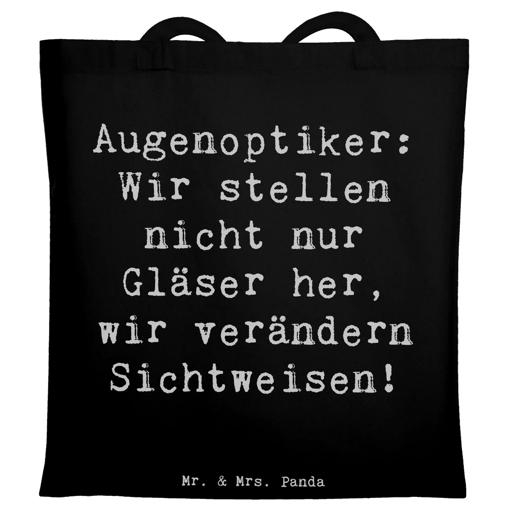 Tragetasche Spruch Augenoptiker Sichtweise Shopper, Einkaufstüte, Jutebeutel, Stoffbeutel, Schultertasche, Beuteltasche, Einkaufstasche, Beutel, Laptoptasche, Umhängetasche, Stofftasche, Badetasche, Tasche, Jutetasche, Strandtasche, Tragetasche, Beruf, Ausbildung, Jubiläum, Abschied, Rente, Kollege, Kollegin, Geschenk, Schenken, Arbeitskollege, Mitarbeiter, Firma, Danke, Dankeschön