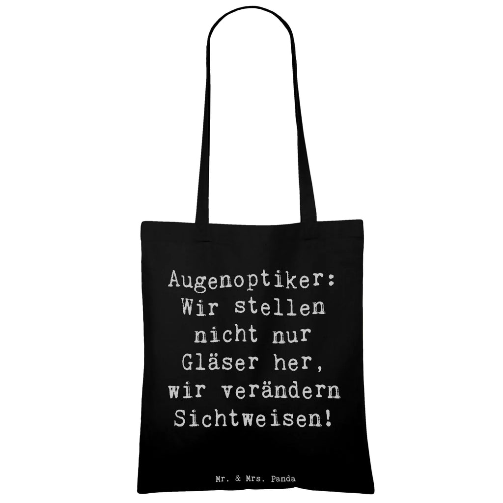 Tragetasche Spruch Augenoptiker Sichtweise Shopper, Einkaufstüte, Jutebeutel, Stoffbeutel, Schultertasche, Beuteltasche, Einkaufstasche, Beutel, Laptoptasche, Umhängetasche, Stofftasche, Badetasche, Tasche, Jutetasche, Strandtasche, Tragetasche, Beruf, Ausbildung, Jubiläum, Abschied, Rente, Kollege, Kollegin, Geschenk, Schenken, Arbeitskollege, Mitarbeiter, Firma, Danke, Dankeschön