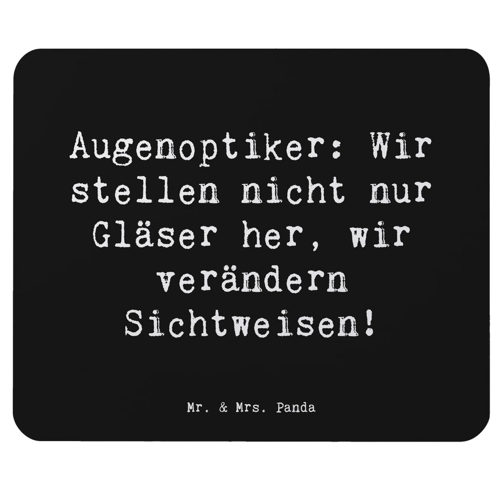 Mouse mat Saying Augenoptiker: Wir stellen nicht nur Gläser her, wir verändern Sichtweisen! Mousepad, Mauspad Büro, Büroausstattung, PC Zubehör, Computer zubehör, Einzigartiges Mauspad, Arbeitszimmer, Mauspad, Mausunterlage, Designer Mauspad, Beruf, Ausbildung, Jubiläum, Abschied, Rente, Kollege, Kollegin, Geschenk, Schenken, Arbeitskollege, Mitarbeiter, Firma, Danke, Dankeschön