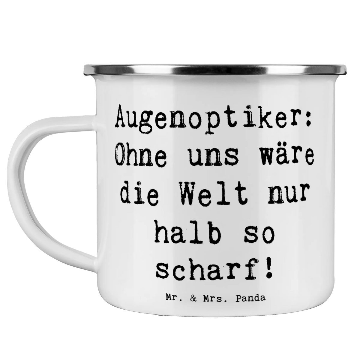 Camping Emaille Tasse Spruch Augenoptiker Schärfe Outdoor Becher, Teetasse, Campingbecher, Campingtasse, Pott, Tasse Emaille, Reisebecher, Teebecher, reisetasse, emaillebecher, Outdoor Tasse, outdoortasse, Emaille Tasse, Emaille Becher, Blechtasse, wanderbecher, Emailletasse, becher emaille, Motivtasse, Haferl, Kaffeepott, wandertasse, blechbecher, metallbecher, Geschenk, Schenken, Jubiläum, Danke, Dankeschön, Beruf, Ausbildung, Abschied, Rente, Kollege, Kollegin, Arbeitskollege, Mitarbeiter, Firma