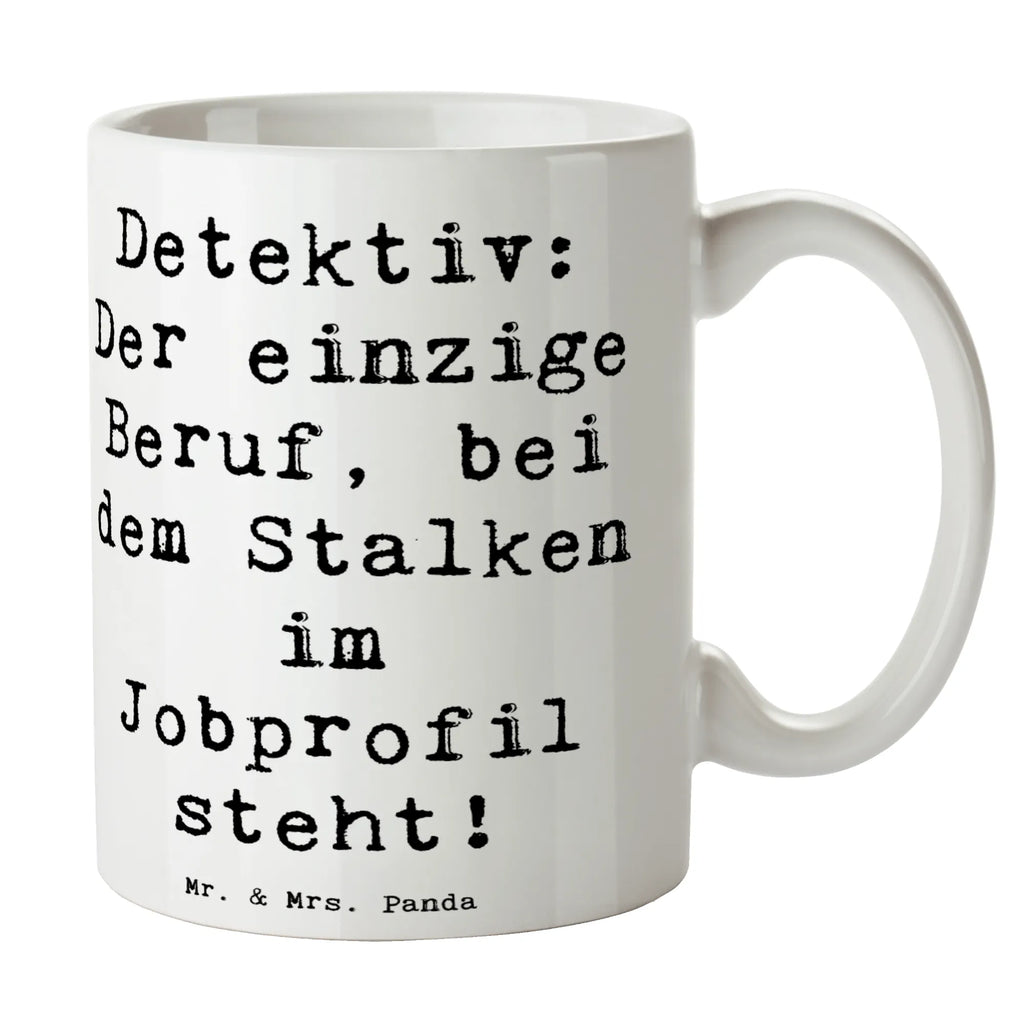 Mug Saying Detektiv: Der einzige Beruf, bei dem Stalken im Jobprofil steht! Tasse mit Motiven, Teetasse, Tasse, Geschenktasse, Keramiktasse, Bürotasse, Porzellantasse, Kaffeetasse, Tasse mit Zitaten, Beruf, Ausbildung, Jubiläum, Abschied, Rente, Kollege, Kollegin, Geschenk, Schenken, Arbeitskollege, Mitarbeiter, Firma, Danke, Dankeschön