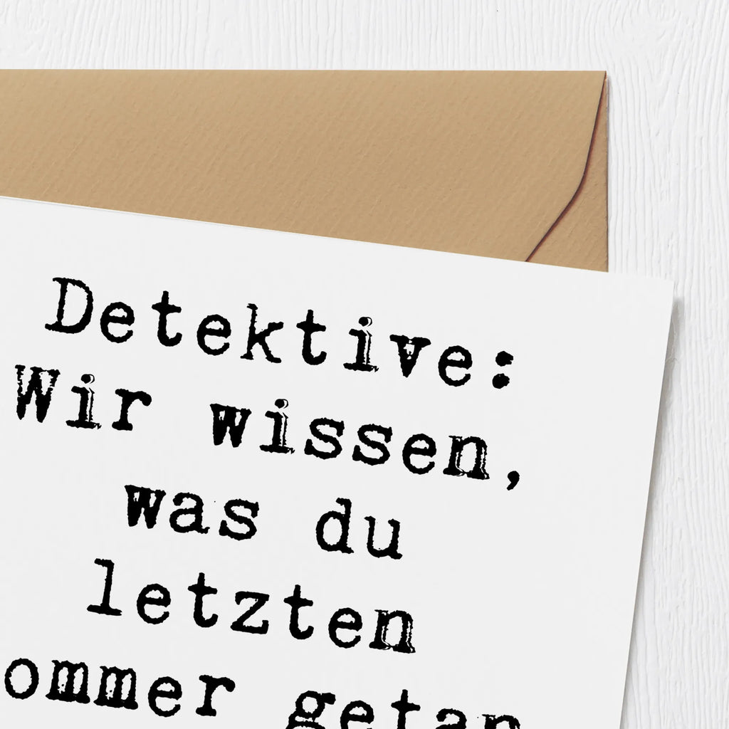 Deluxe Card Saying Detektive: Wir wissen, was du letzten Sommer getan hast ... und mit wem. Einladungskarte, Glückwunschkarte, Hochwertige Klappkarte, Hochzeitskarte, Hochwertige Grußkarte, Grußkarte, Geburtstagskarte, Klappkarte, Karte, Beruf, Ausbildung, Jubiläum, Abschied, Rente, Kollege, Kollegin, Geschenk, Schenken, Arbeitskollege, Mitarbeiter, Firma, Danke, Dankeschön