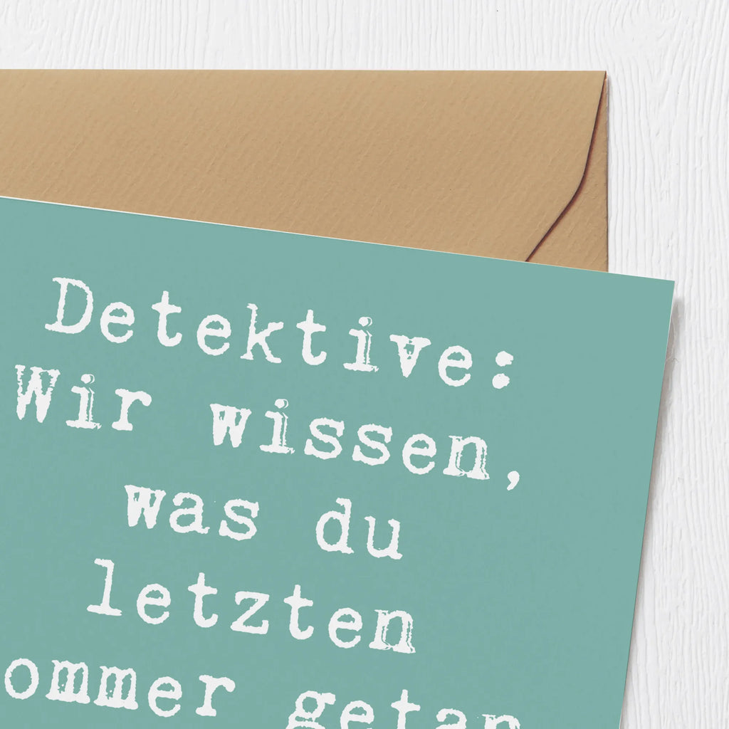 Deluxe Card Saying Detektive: Wir wissen, was du letzten Sommer getan hast ... und mit wem. Einladungskarte, Glückwunschkarte, Hochwertige Klappkarte, Hochzeitskarte, Hochwertige Grußkarte, Grußkarte, Geburtstagskarte, Klappkarte, Karte, Beruf, Ausbildung, Jubiläum, Abschied, Rente, Kollege, Kollegin, Geschenk, Schenken, Arbeitskollege, Mitarbeiter, Firma, Danke, Dankeschön