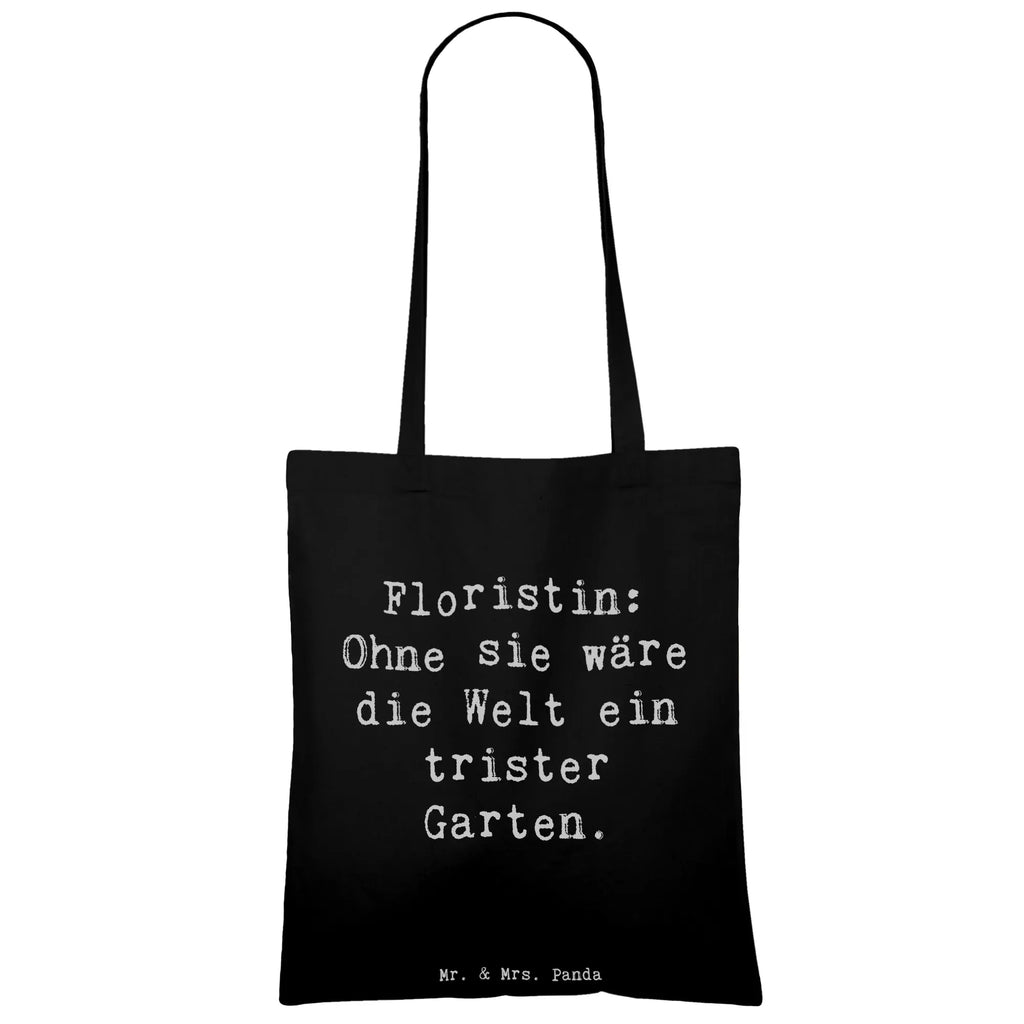 Tote bag Saying Floristin: Ohne sie wäre die Welt ein trister Garten. Stoffbeutel, Beuteltasche, Beutel, Einkaufstasche, Strandtasche, Badetasche, Jutetasche, Umhängetasche, Einkaufstüte, Tragetasche, Tasche, Schultertasche, Laptoptasche, Stofftasche, Shopper, Jutebeutel, Beruf, Ausbildung, Jubiläum, Abschied, Rente, Kollege, Kollegin, Geschenk, Schenken, Arbeitskollege, Mitarbeiter, Firma, Danke, Dankeschön