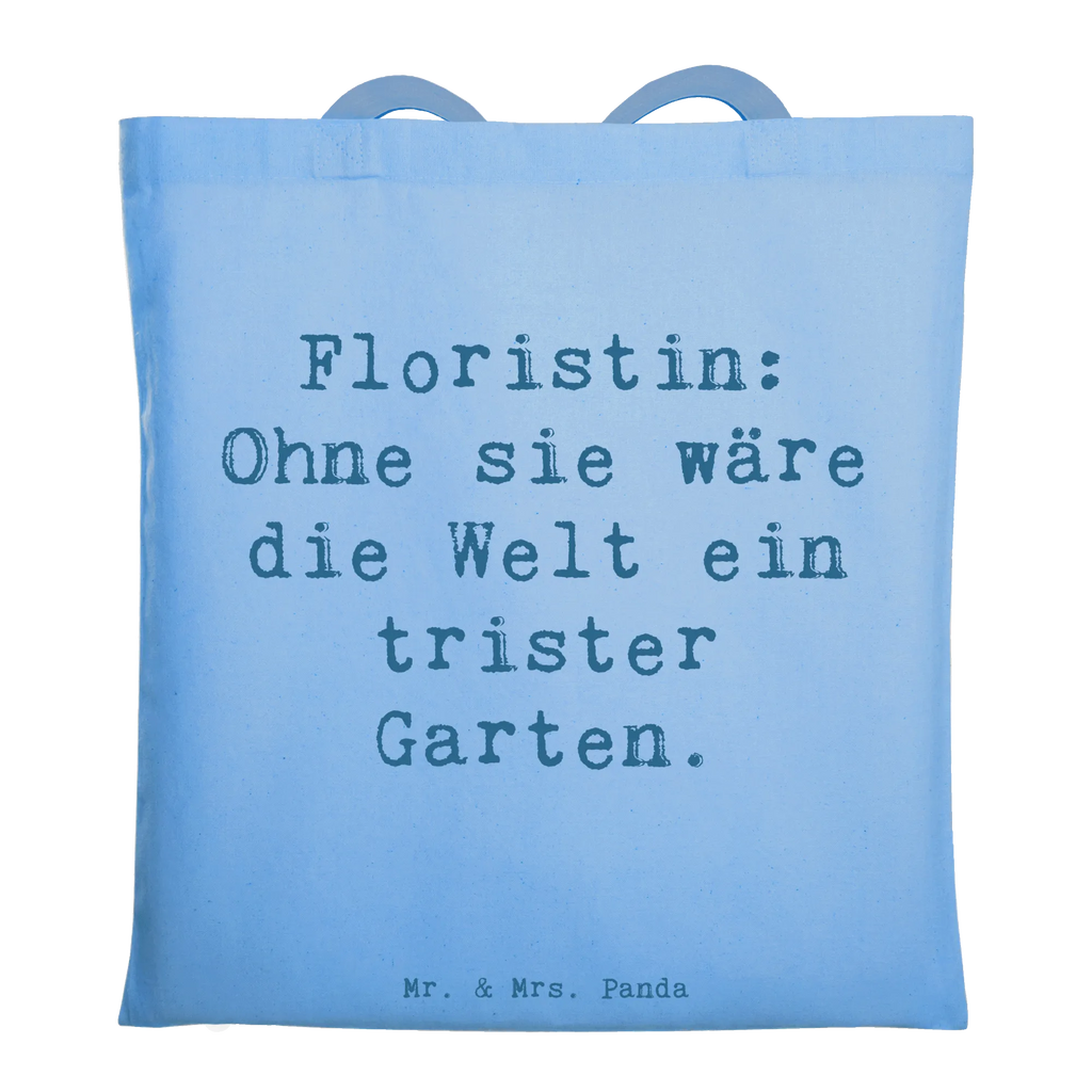Tote bag Saying Floristin: Ohne sie wäre die Welt ein trister Garten. Stoffbeutel, Beuteltasche, Beutel, Einkaufstasche, Strandtasche, Badetasche, Jutetasche, Umhängetasche, Einkaufstüte, Tragetasche, Tasche, Schultertasche, Laptoptasche, Stofftasche, Shopper, Jutebeutel, Beruf, Ausbildung, Jubiläum, Abschied, Rente, Kollege, Kollegin, Geschenk, Schenken, Arbeitskollege, Mitarbeiter, Firma, Danke, Dankeschön
