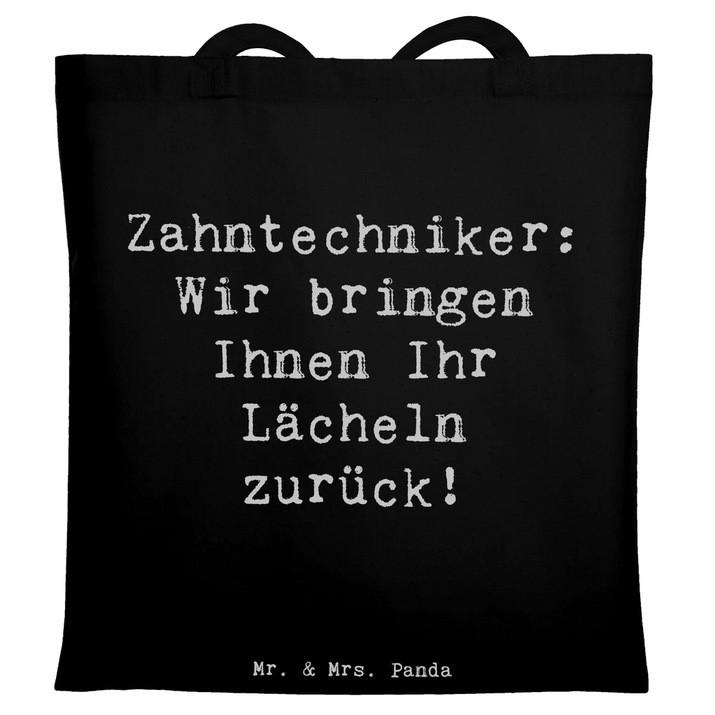 Tote bag Saying Zahntechniker: Wir bringen Ihnen Ihr Lächeln zurück! Beuteltasche, Beutel, Einkaufstasche, Jutebeutel, Stoffbeutel, Tasche, Shopper, Umhängetasche, Strandtasche, Schultertasche, Stofftasche, Tragetasche, Badetasche, Jutetasche, Einkaufstüte, Laptoptasche, Beruf, Ausbildung, Jubiläum, Abschied, Rente, Kollege, Kollegin, Geschenk, Schenken, Arbeitskollege, Mitarbeiter, Firma, Danke, Dankeschön